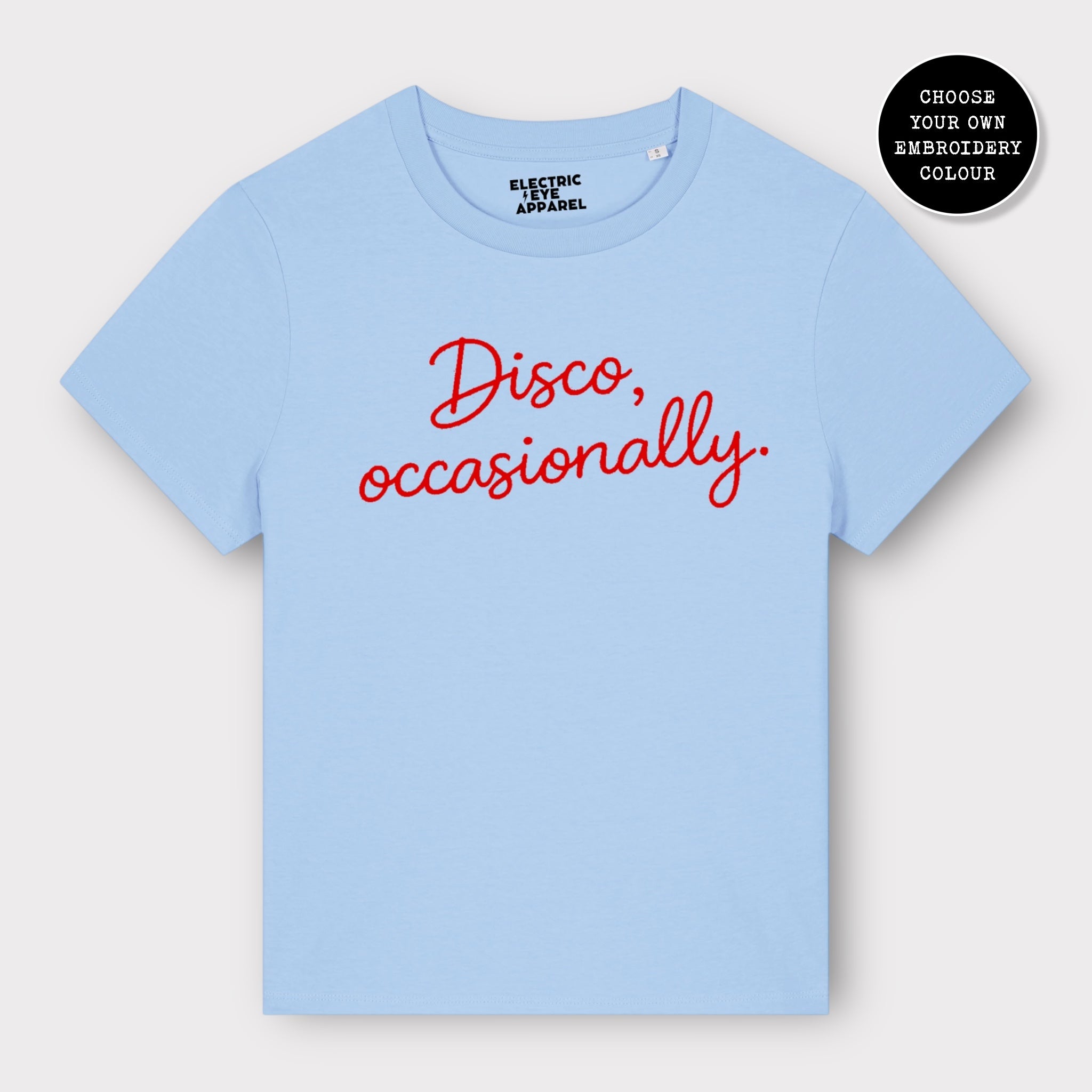 'DISCO, OCCASIONALLY' embroidered premium organic women's classic fit 'Muser' t-shirt