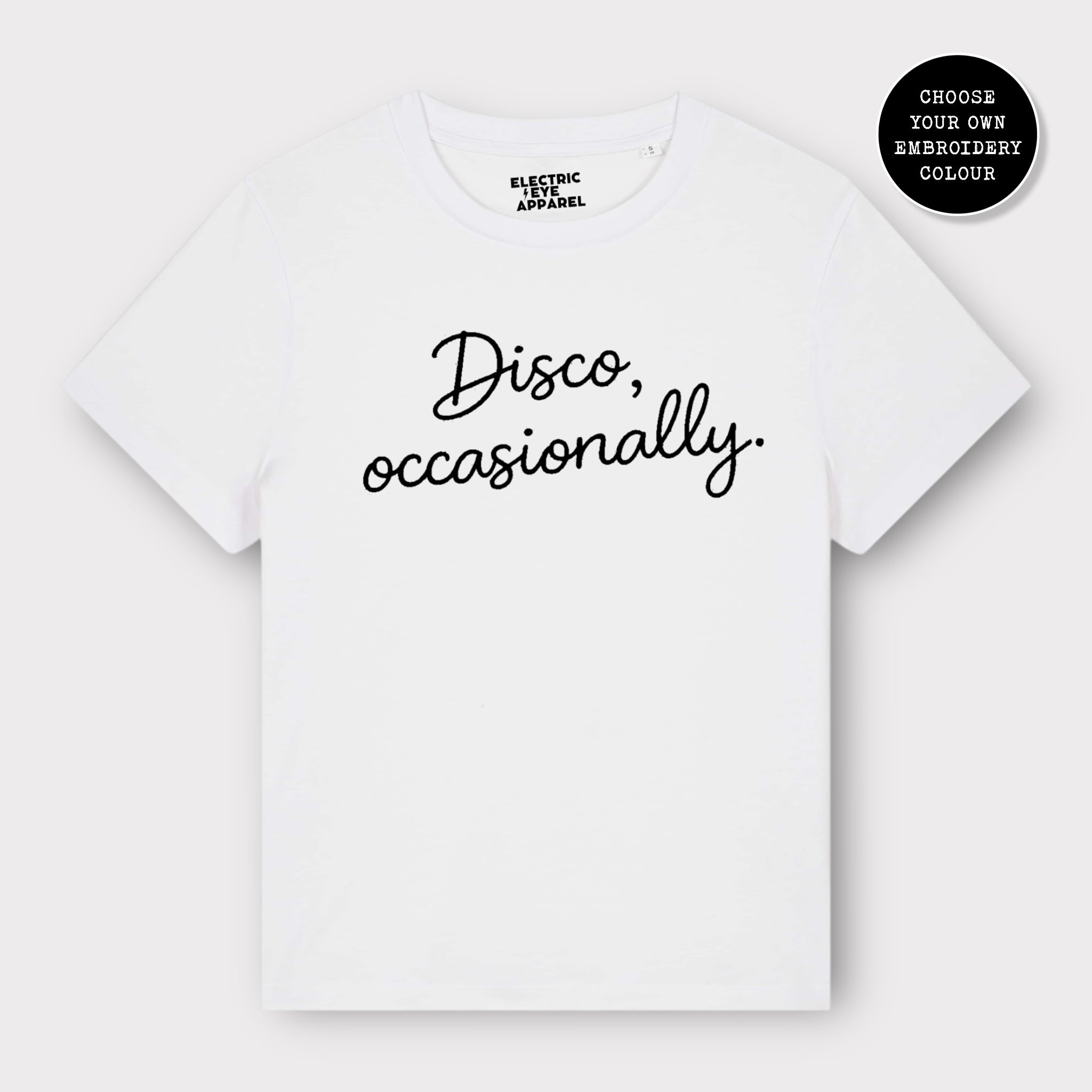'DISCO, OCCASIONALLY' embroidered premium organic women's classic fit 'Muser' t-shirt