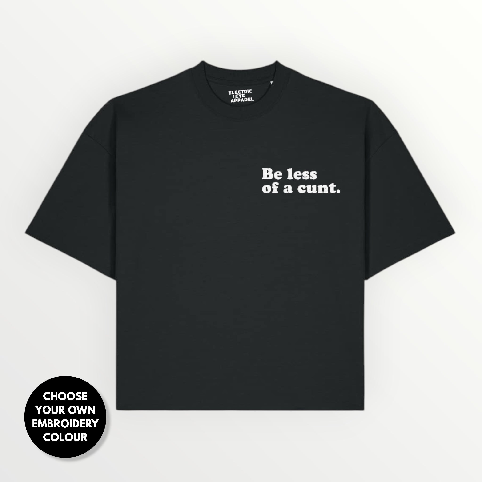 Men's 'BE LESS OF A C NT' embroidered organic cotton boxy 'Hypster' t-shirt