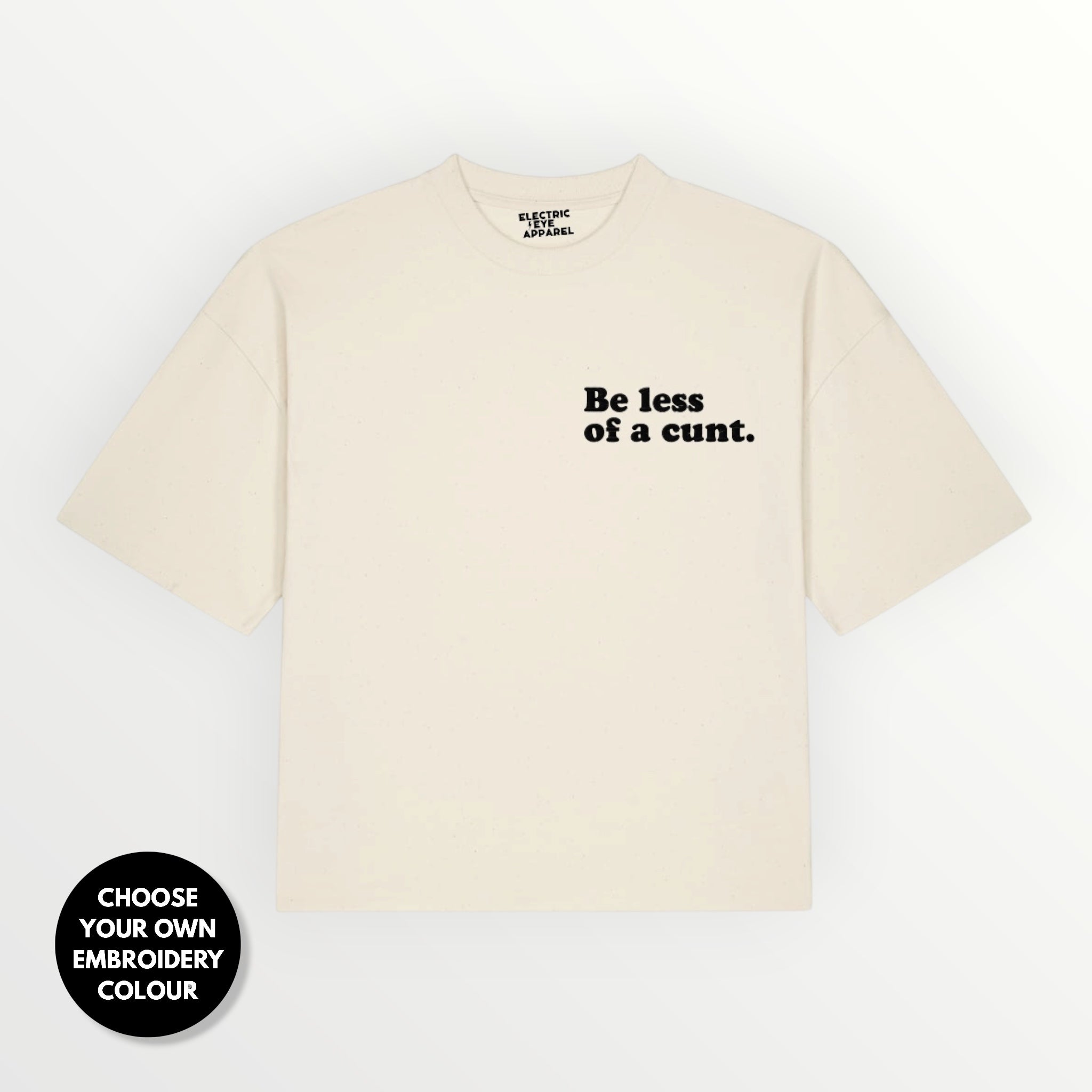 Men's 'BE LESS OF A C NT' embroidered organic cotton boxy 'Hypster' t-shirt