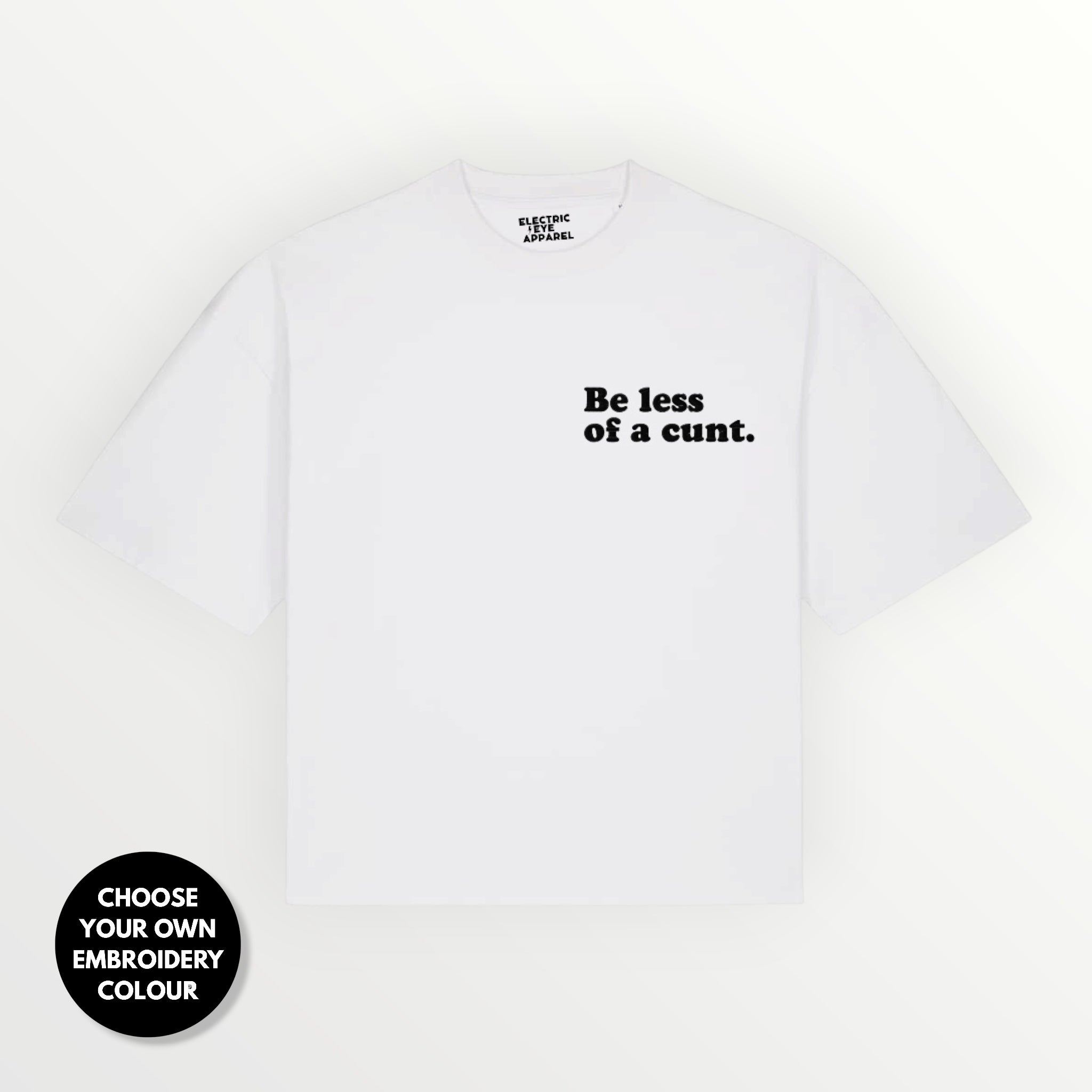 Men's 'BE LESS OF A C NT' embroidered organic cotton boxy 'Hypster' t-shirt