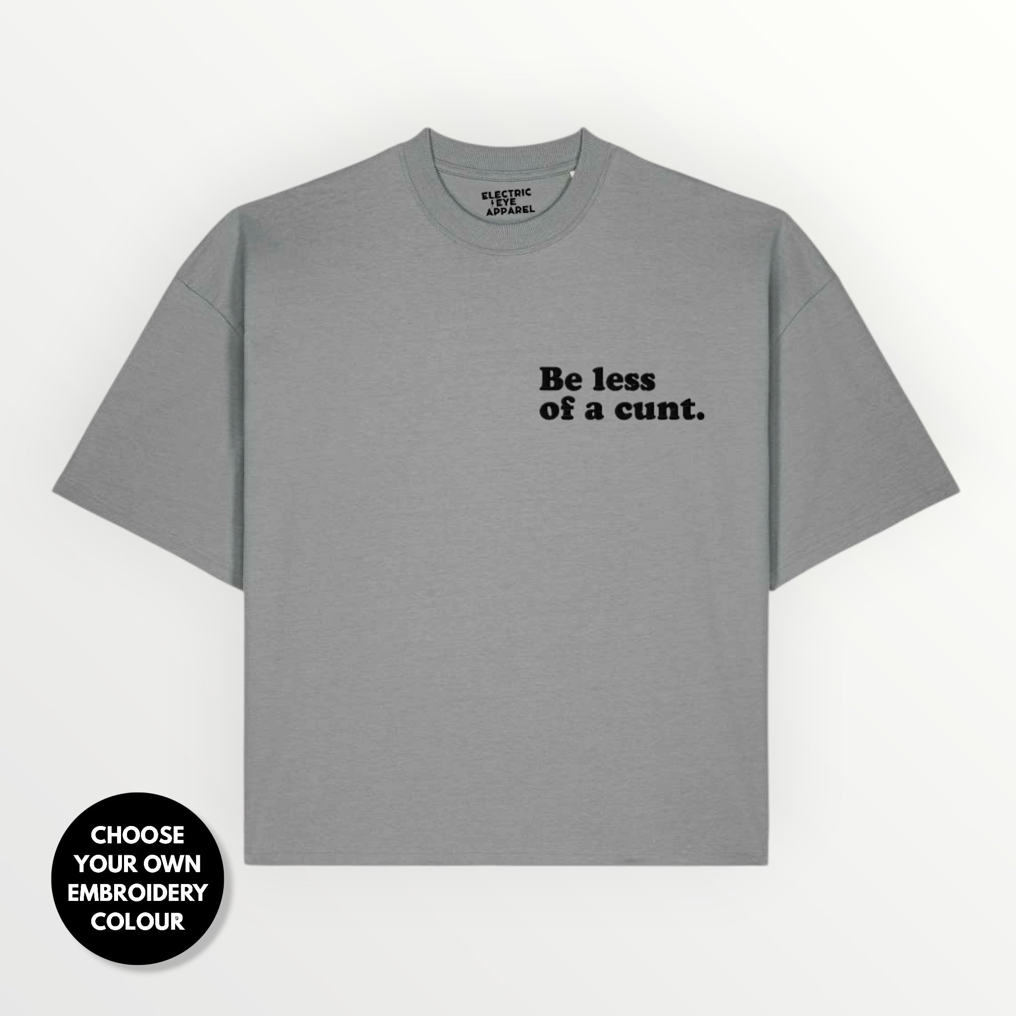 Men's 'BE LESS OF A C NT' embroidered organic cotton boxy 'Hypster' t-shirt