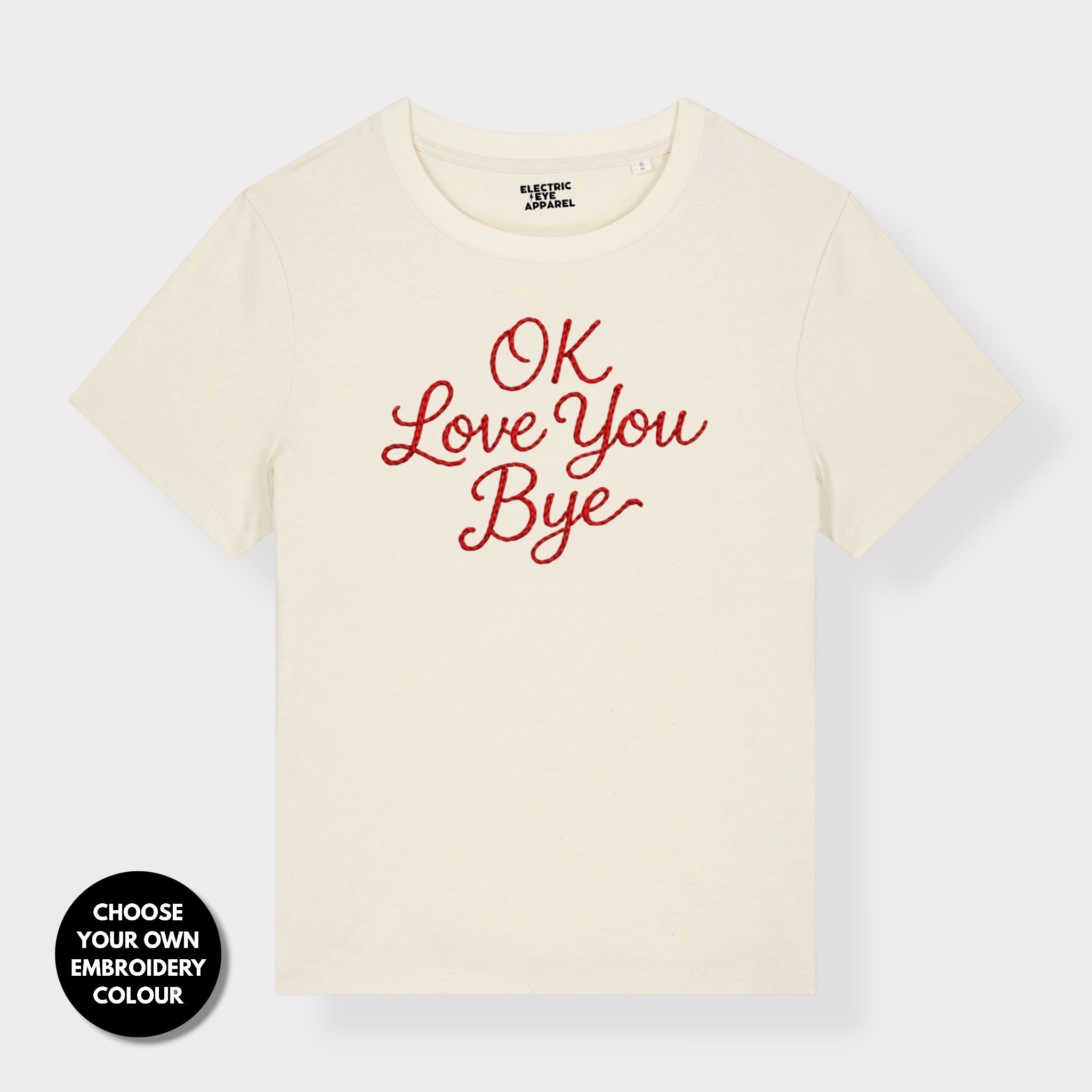 'OK LOVE YOU BYE' embroidered premium organic women's classic fit 'Muser' t-shirt - sizes XS-5XL