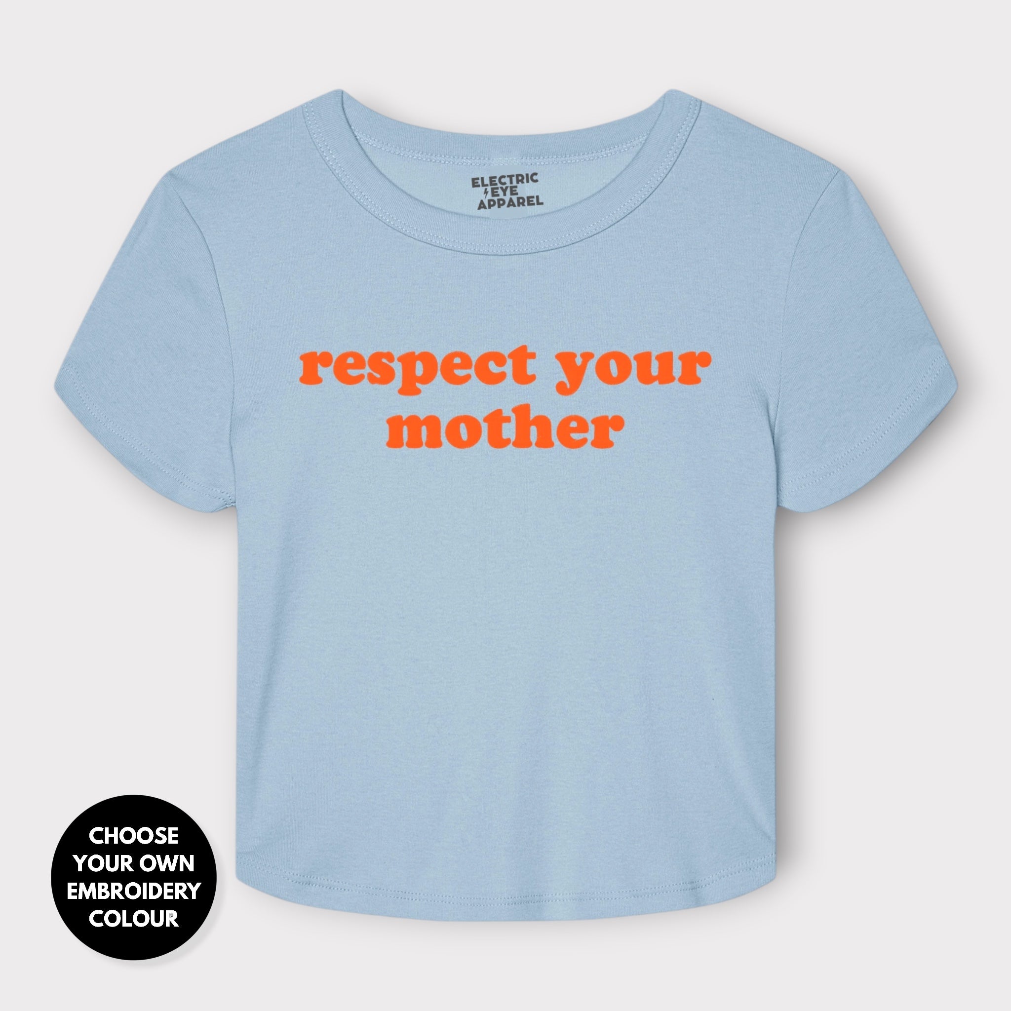 'RESPECT YOUR MOTHER' Embroidered Women's Micro Rib Baby T-shirt
