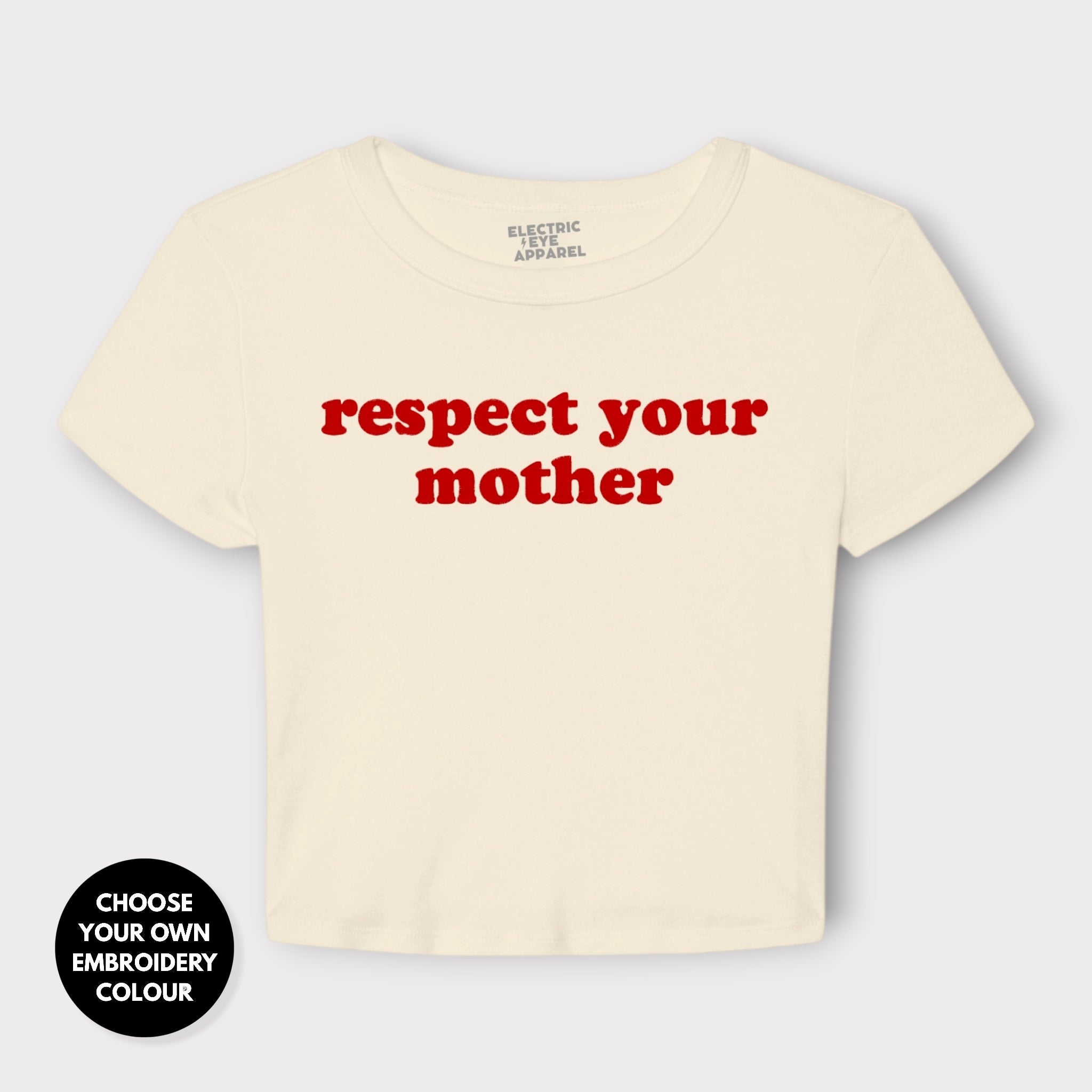 'RESPECT YOUR MOTHER' Embroidered Women's Micro Rib Baby T-shirt