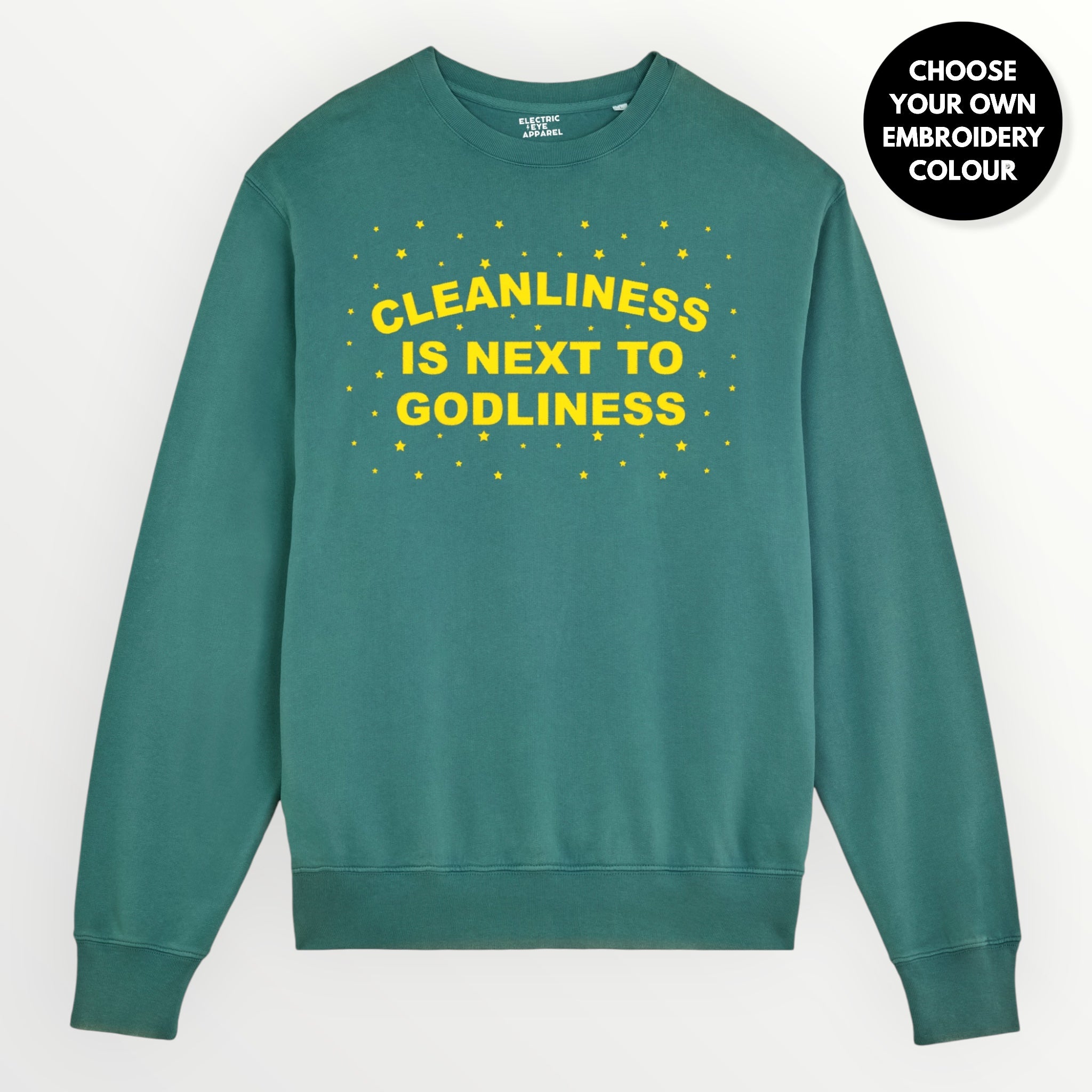 'CLEANLINESS IS NEXT TO GODLINESS' embroidered organic unisex 'matcher' vintage aged garment dyed sweatshirt