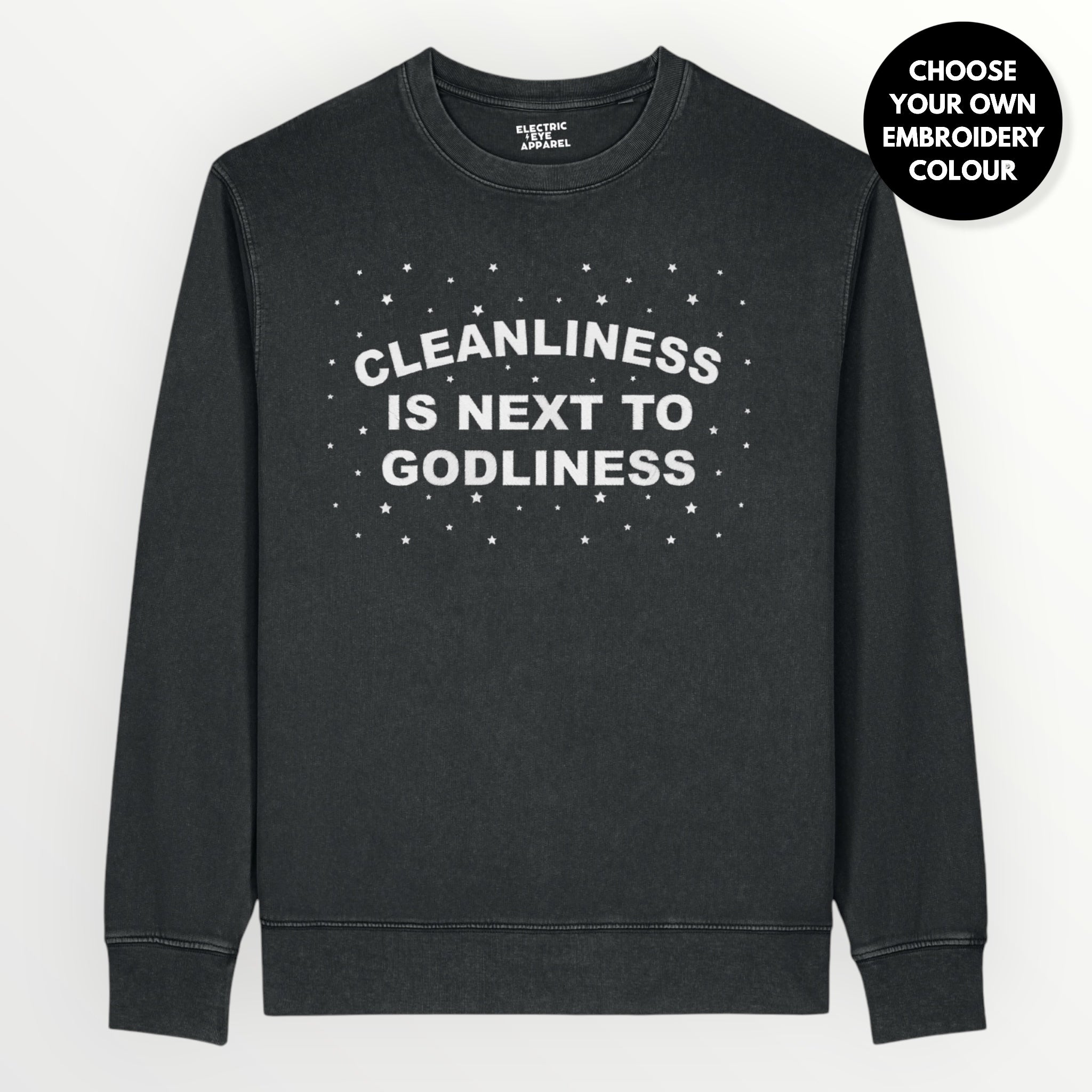 'CLEANLINESS IS NEXT TO GODLINESS' embroidered organic unisex 'matcher' vintage aged garment dyed sweatshirt