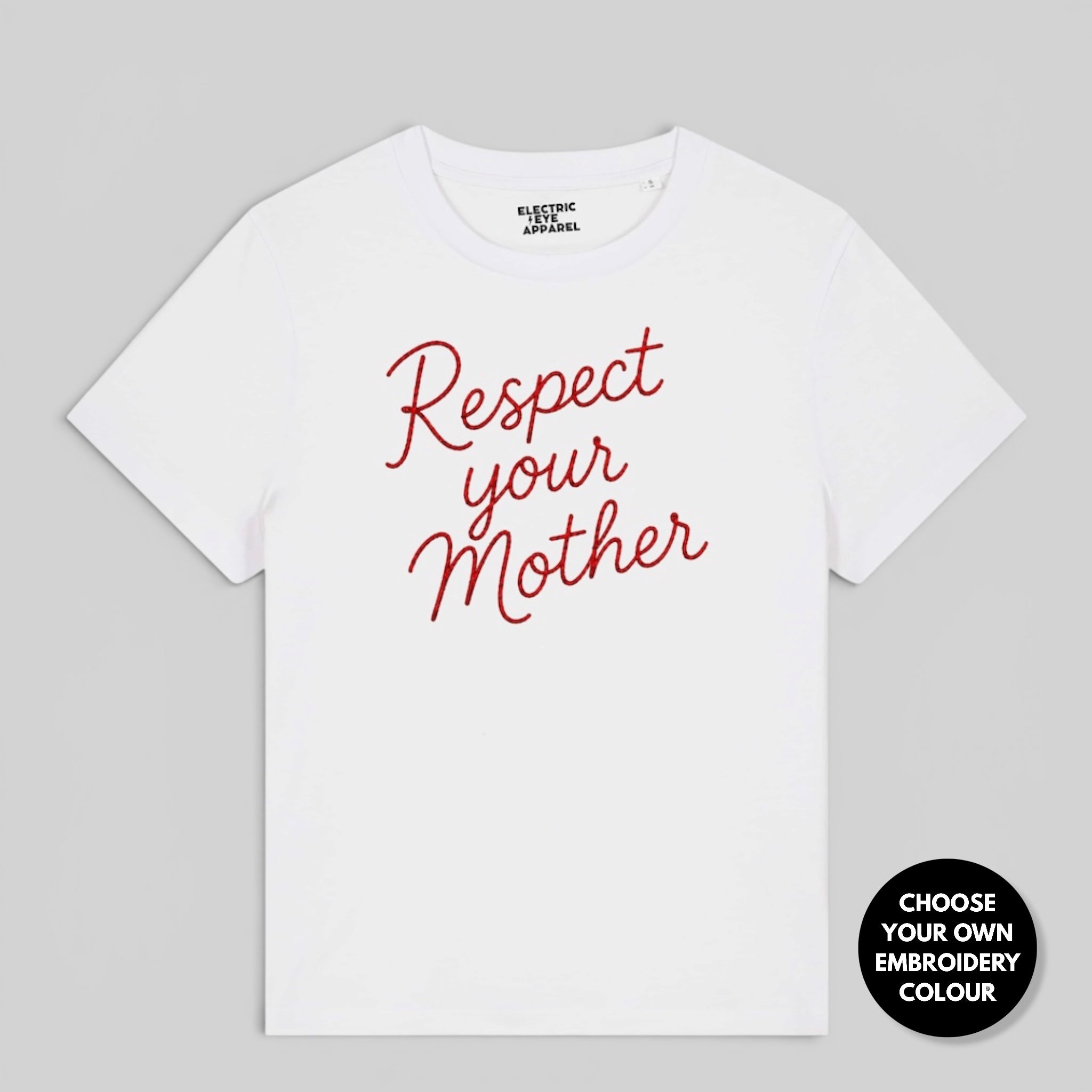 'RESPECT YOUR MOTHER' hand-embroidered style premium organic women's classic fit 'Muser' t-shirt - sizes XS-5XL