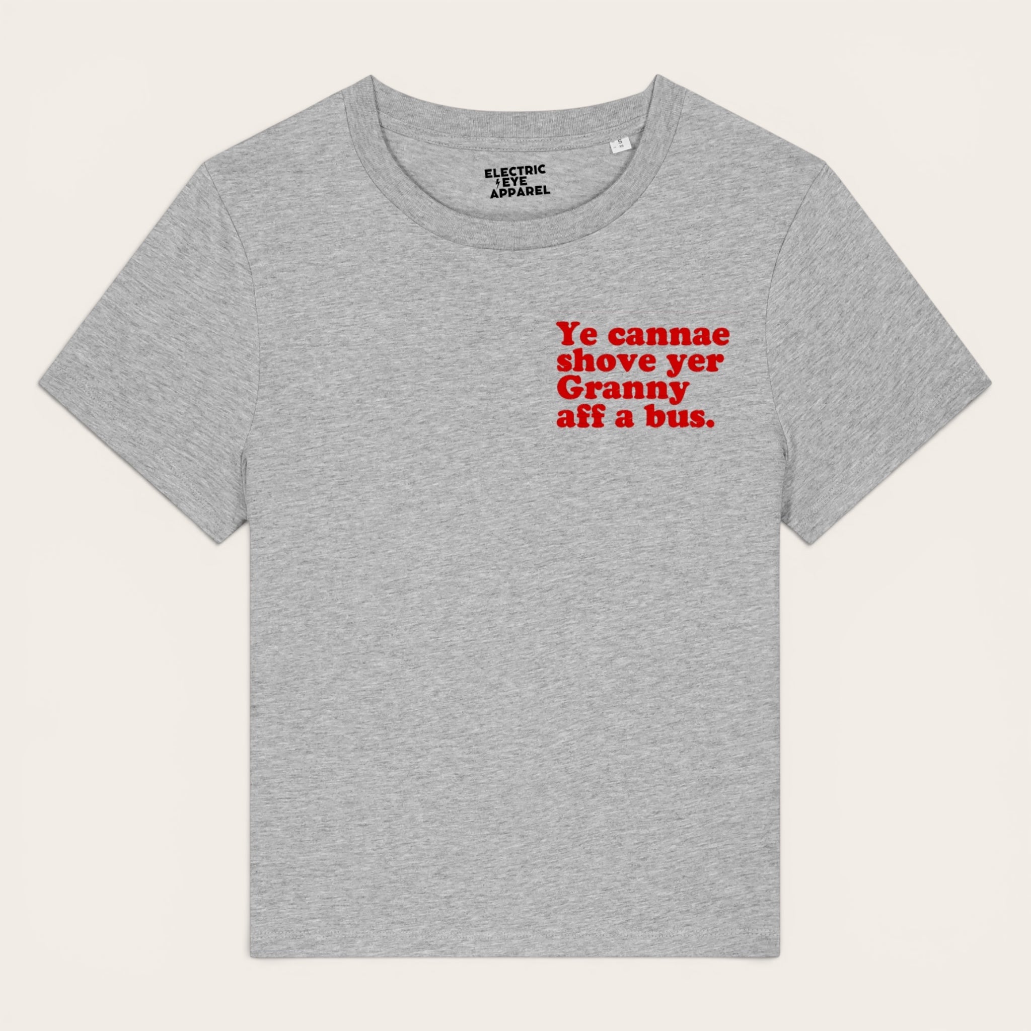'YE CANNAE SHOVE YER GRANNY AFF A BUS.' left chest embroidered premium organic women's classic fit 'Muser' t-shirt - sizes XS-5XL
