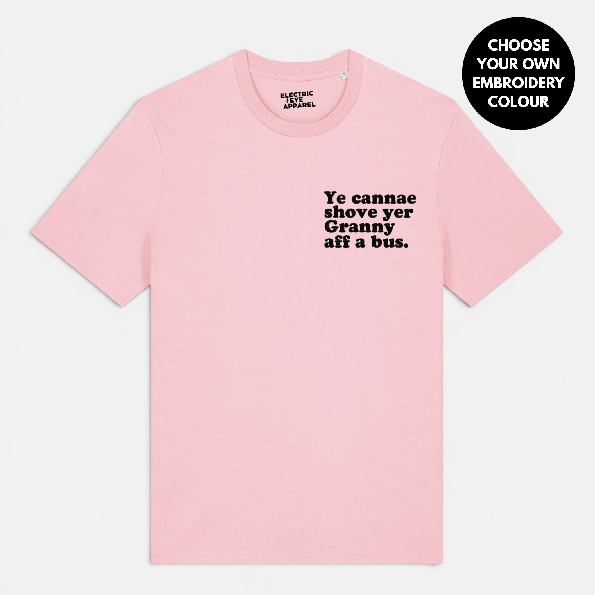 Men's 'YE CANNAE SHOVE YER GRANNY AFF A BUS' embroidered premium organic cotton 'Creator' t-shirt - sizes XXS-6XL