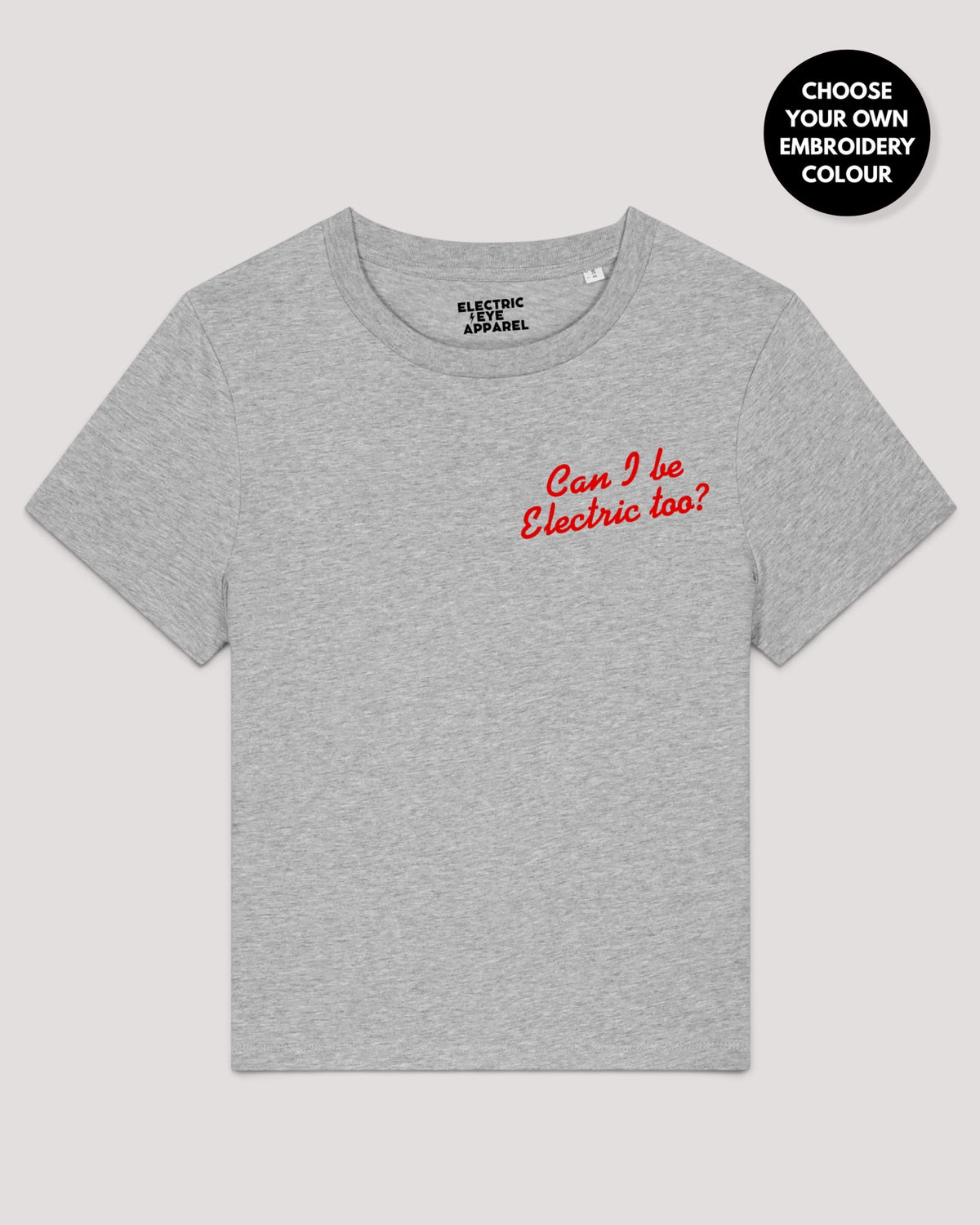 Women's 'CAN I BE ELECTRIC TOO?' left chest embroidered premium organic medium fit 'Muser' t-shirt