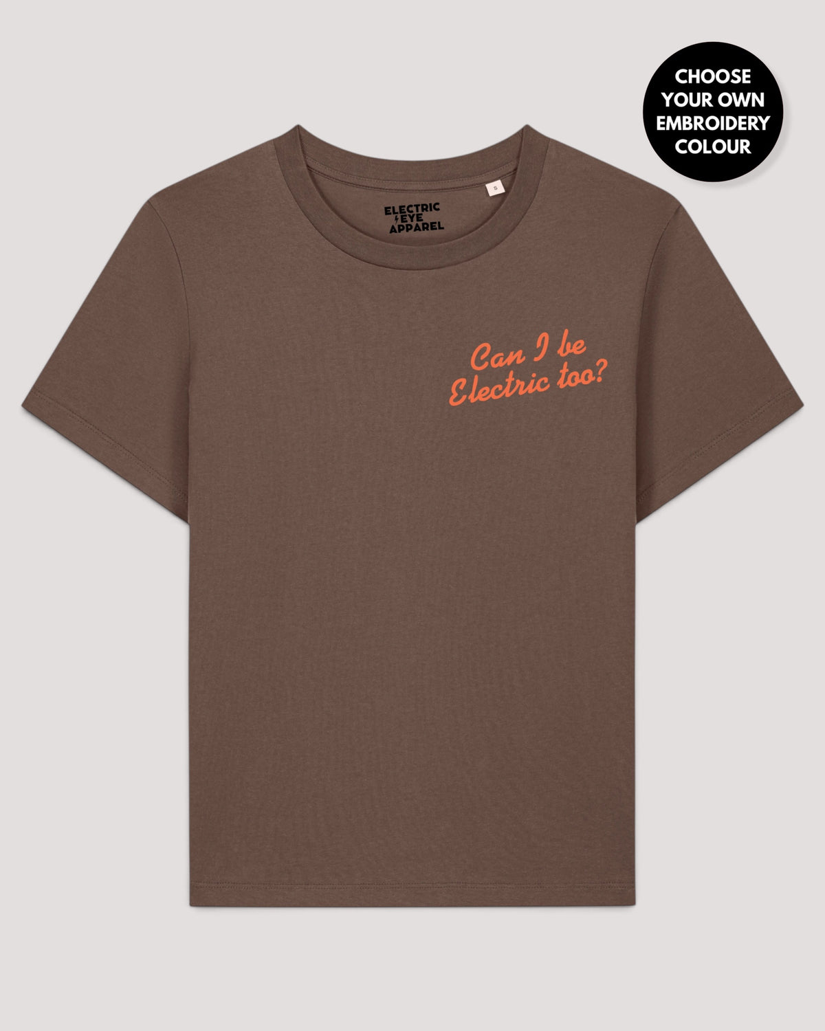 Women's 'CAN I BE ELECTRIC TOO?' left chest embroidered premium organic medium fit 'Muser' t-shirt