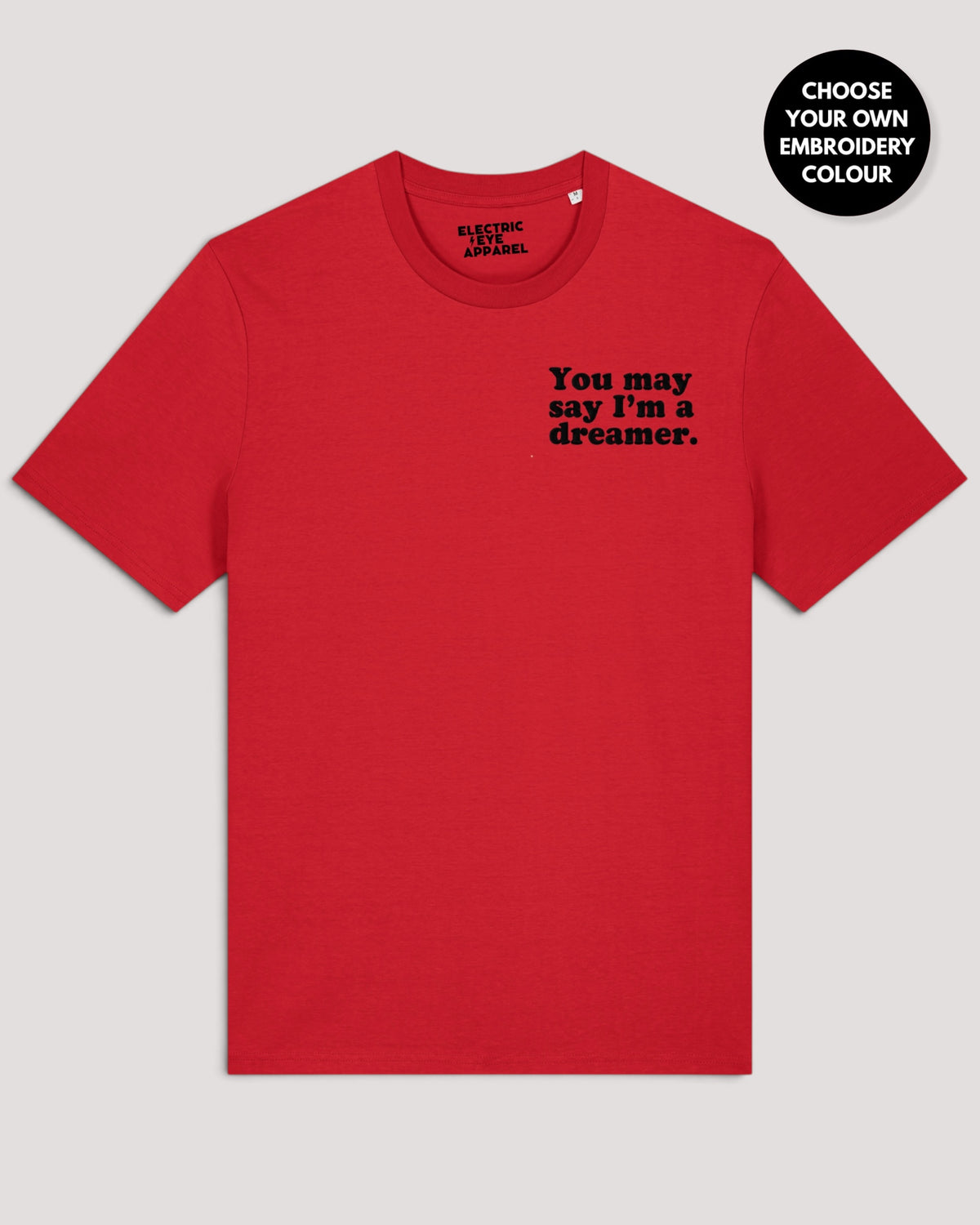 Men's 'YOU MAY SAY I'M A DREAMER' left chest embroidered premium organic classic fit 'Creator' t-shirt