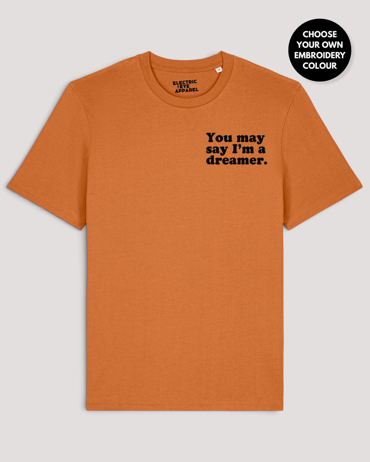 Men's 'YOU MAY SAY I'M A DREAMER' left chest embroidered premium organic classic fit 'Creator' t-shirt