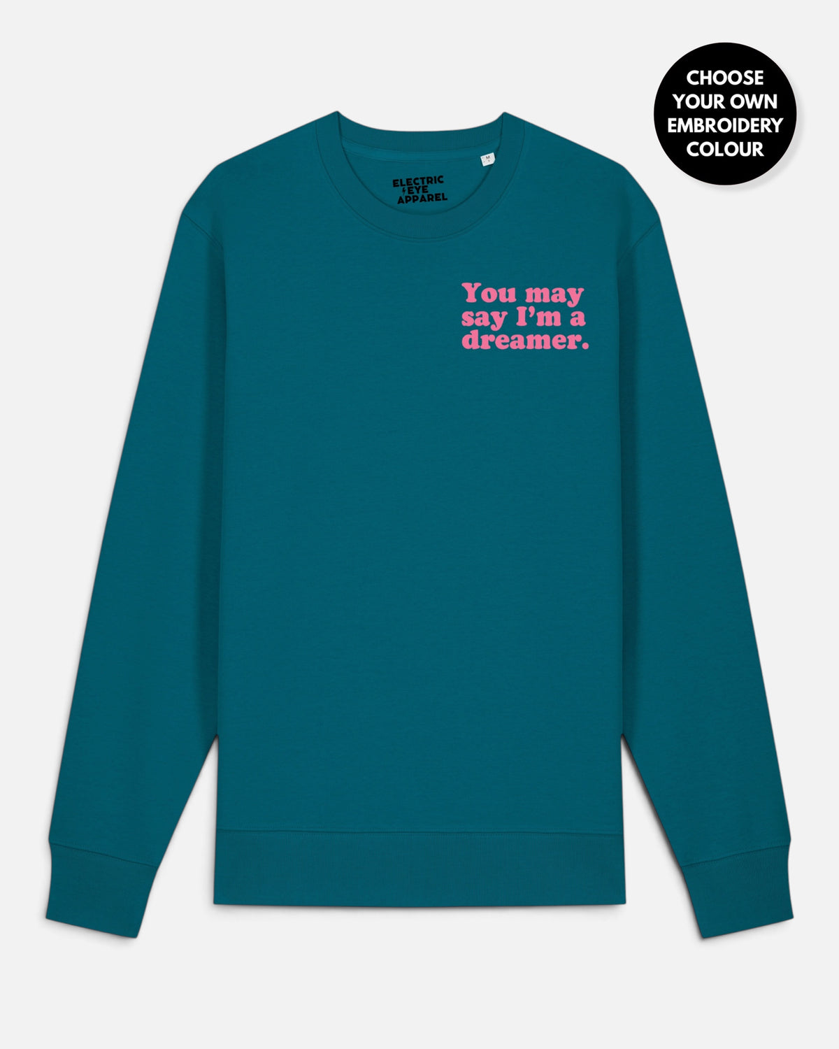 Women's 'YOU MAY SAY I'M A DREAMER' embroidered organic 'Matcher' sweatshirt - extended sizing XXS-5XL