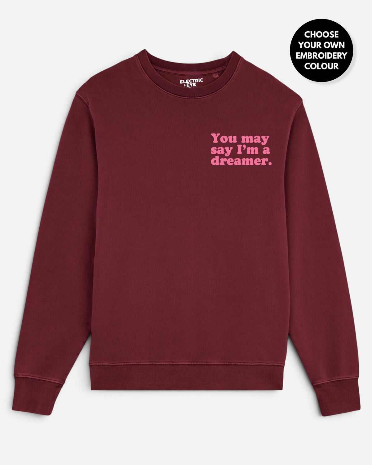 Women's 'YOU MAY SAY I'M A DREAMER' embroidered organic 'Matcher' sweatshirt - extended sizing XXS-5XL