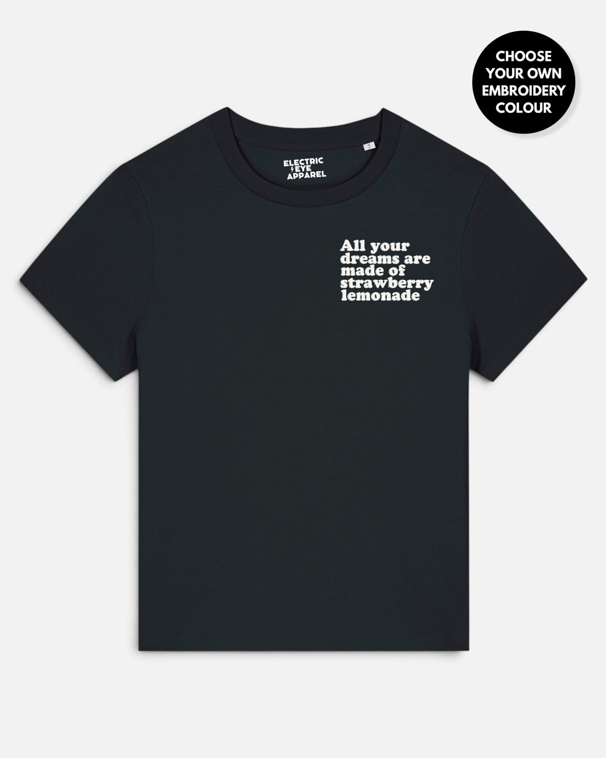 Women's 'ALL YOUR DREAMS ARE MADE OF STRAWBERRY LEMONADE' left chest embroidered premium organic medium fit 'Muser' t-shirt - extended sizing XS-5XL