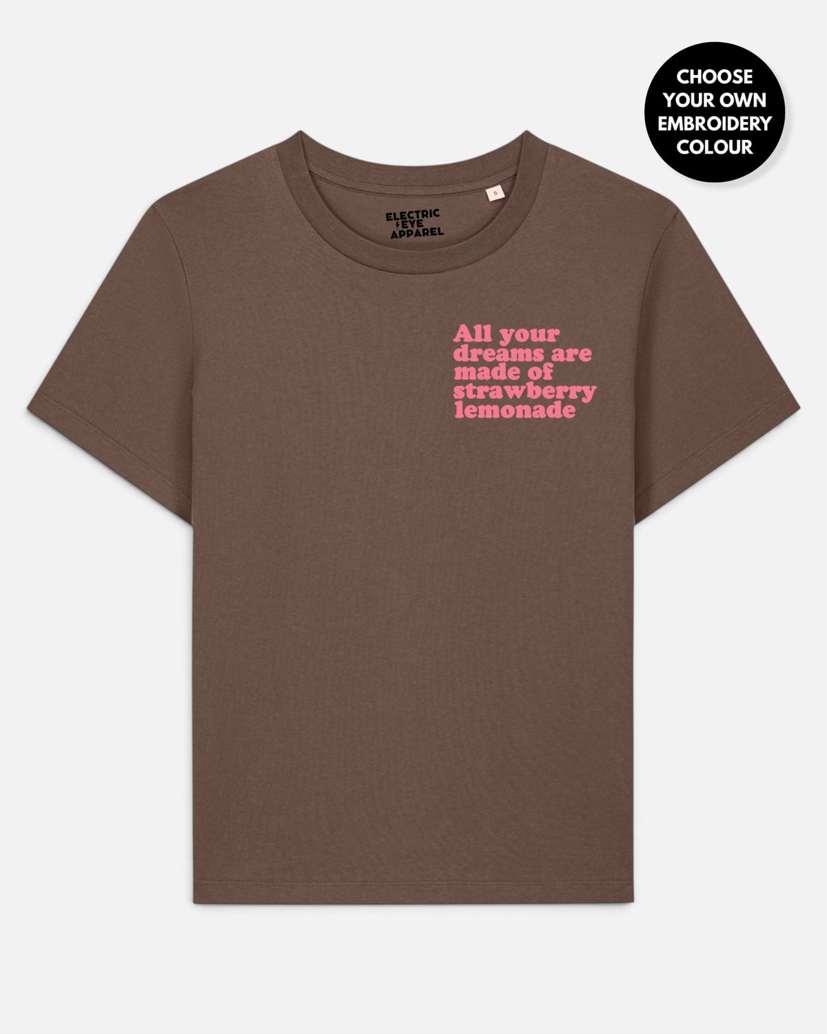 Women's 'ALL YOUR DREAMS ARE MADE OF STRAWBERRY LEMONADE' left chest embroidered premium organic medium fit 'Muser' t-shirt - extended sizing XS-5XL