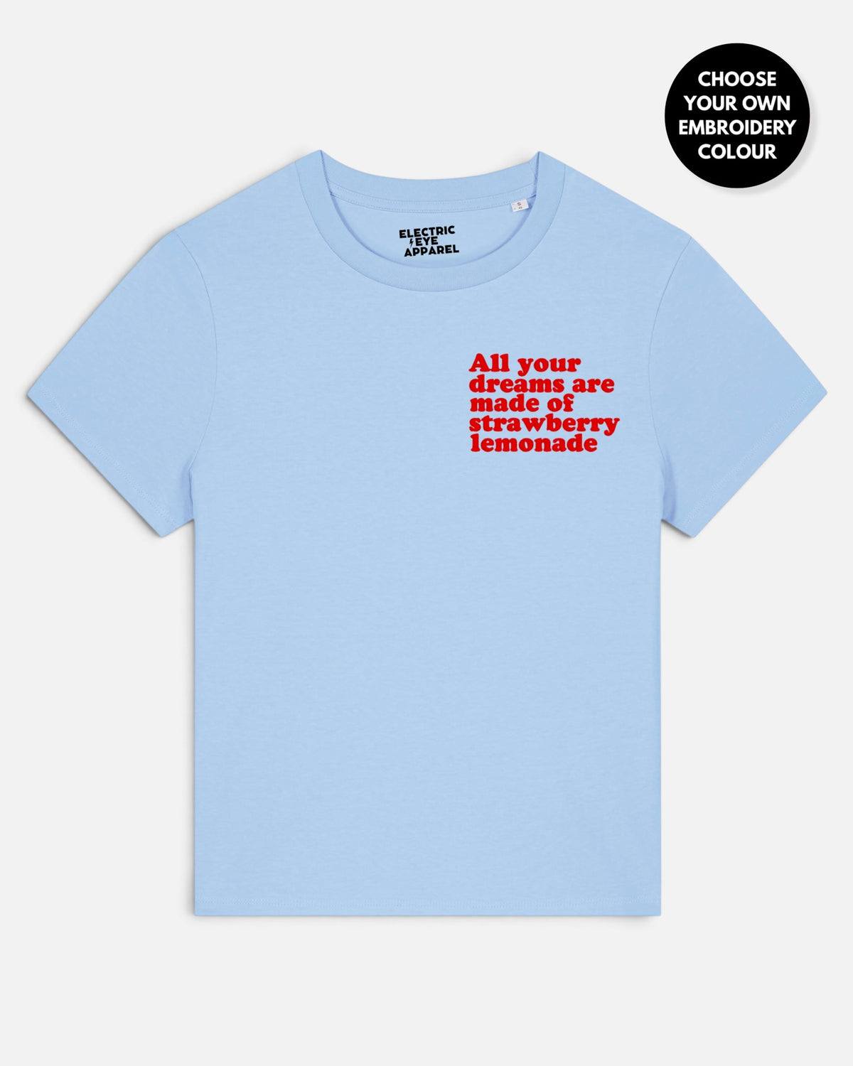 Women's 'ALL YOUR DREAMS ARE MADE OF STRAWBERRY LEMONADE' left chest embroidered premium organic medium fit 'Muser' t-shirt - extended sizing XS-5XL