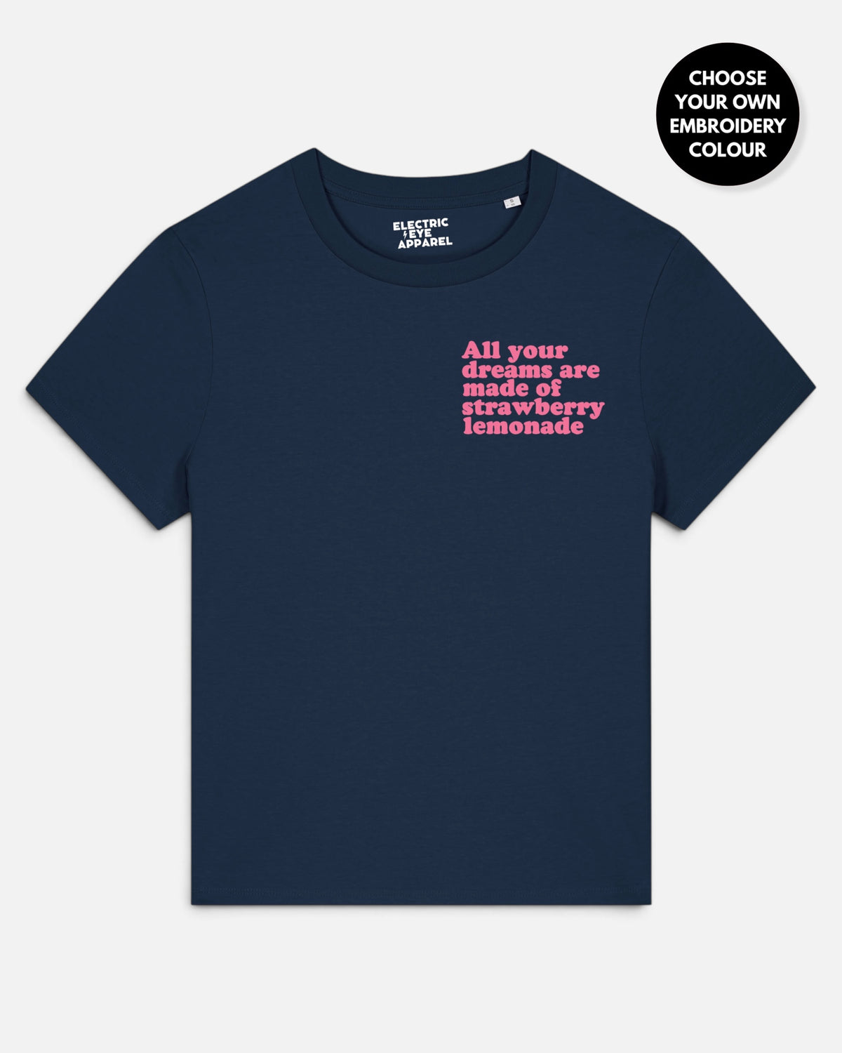 Women's 'ALL YOUR DREAMS ARE MADE OF STRAWBERRY LEMONADE' left chest embroidered premium organic medium fit 'Muser' t-shirt - extended sizing XS-5XL