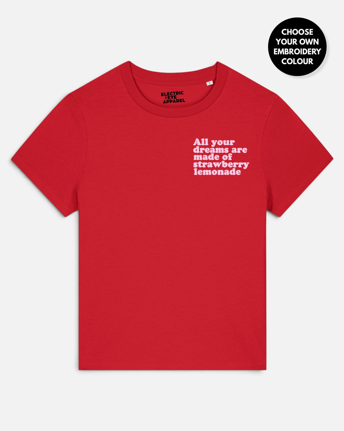 Women's 'ALL YOUR DREAMS ARE MADE OF STRAWBERRY LEMONADE' left chest embroidered premium organic medium fit 'Muser' t-shirt - extended sizing XS-5XL