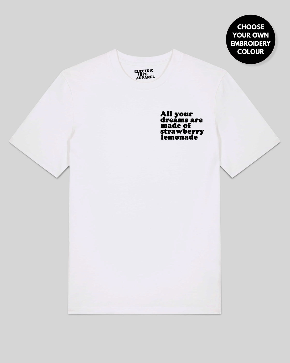 Men's 'ALL YOUR DREAMS ARE MADE OF STRAWBERRY LEMONADE' left chest embroidered premium organic classic fit 'Creator' t-shirt
