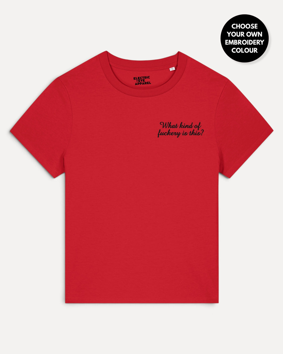 Women's 'WHAT KIND OF F CKERY IS THIS?' left chest embroidered premium organic medium fit 'Muser' t-shirt