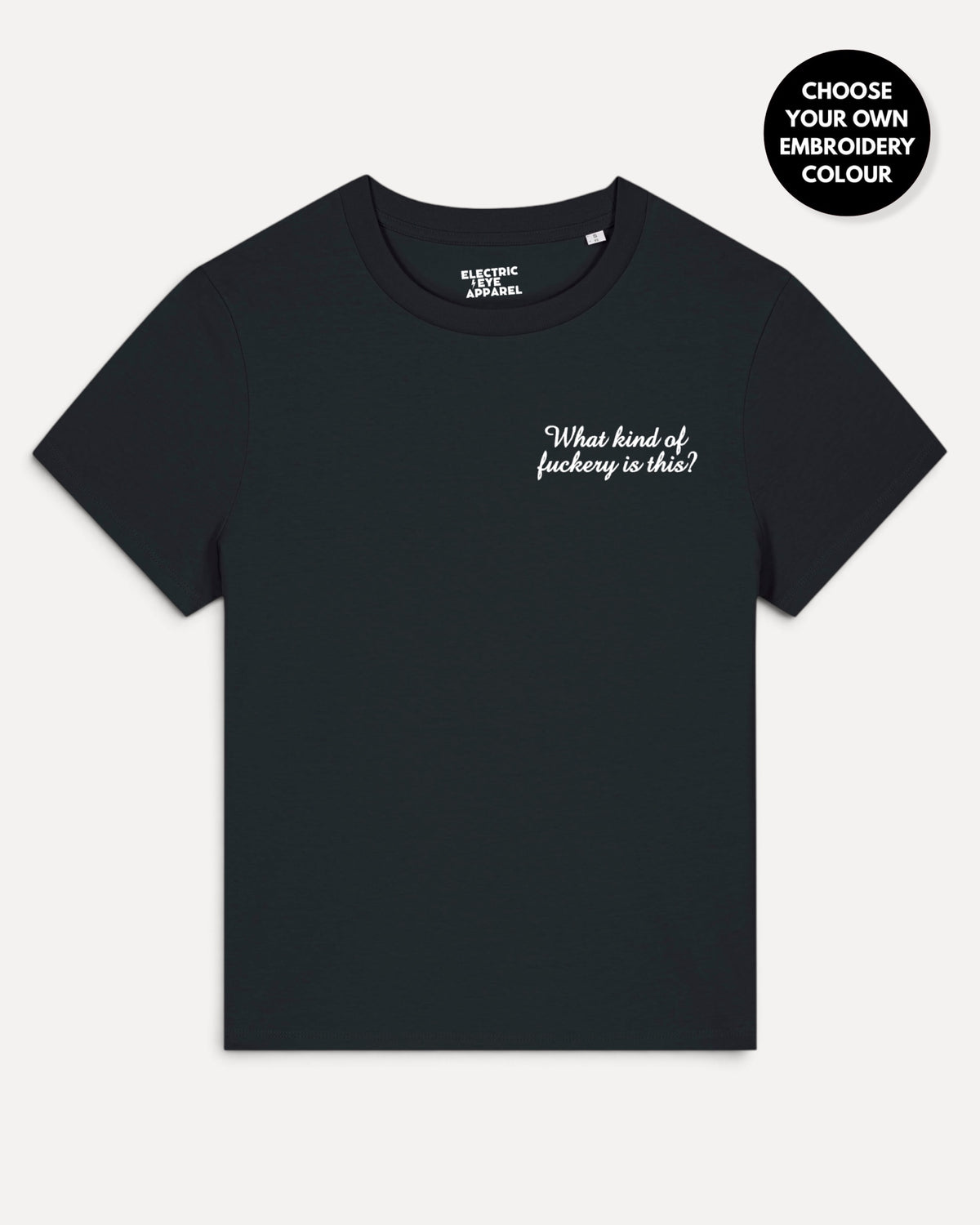 Women's 'WHAT KIND OF F CKERY IS THIS?' left chest embroidered premium organic medium fit 'Muser' t-shirt