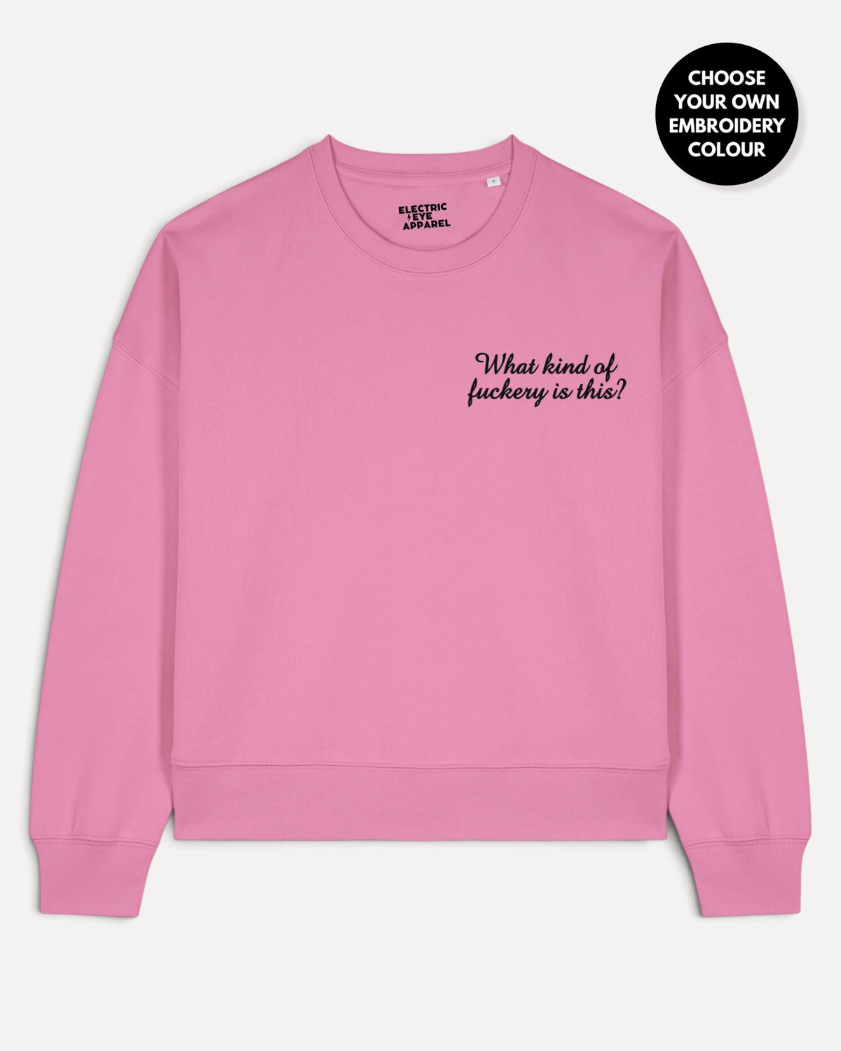 Women's 'WHAT KIND OF F CKERY IS THIS?' left chest embroidered premium organic women's drop shoulder 'Alma' sweatshirt