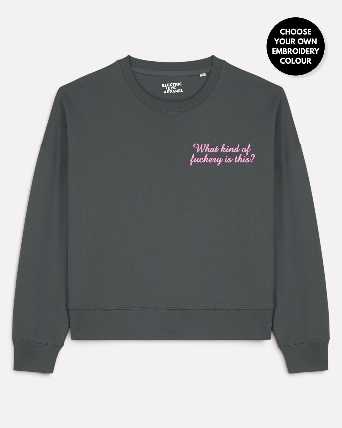 Women's 'WHAT KIND OF F CKERY IS THIS?' left chest embroidered premium organic women's drop shoulder 'Alma' sweatshirt