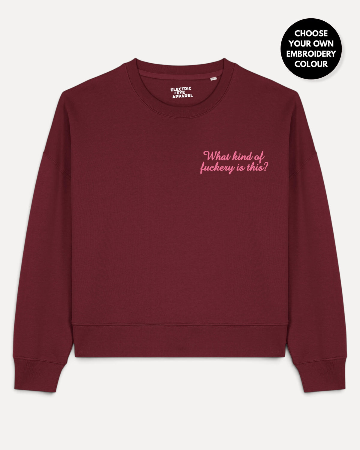 Women's 'WHAT KIND OF F CKERY IS THIS?' left chest embroidered premium organic women's drop shoulder 'Alma' sweatshirt