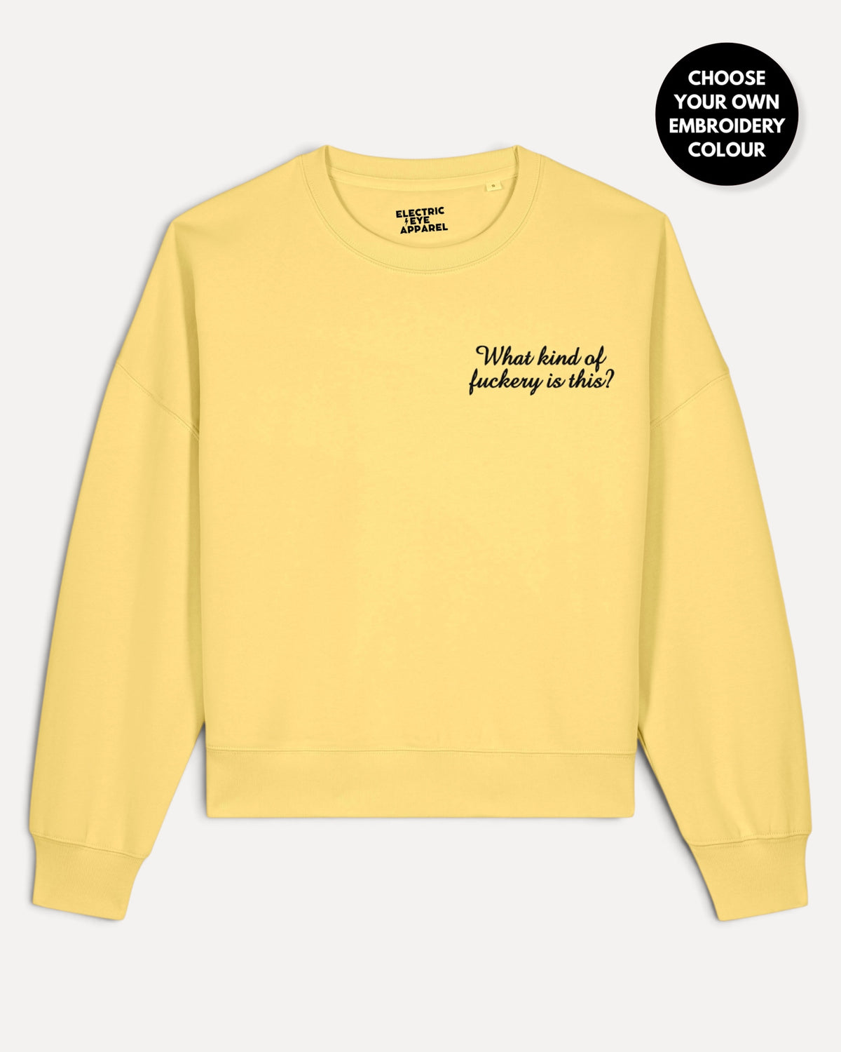 Women's 'WHAT KIND OF F CKERY IS THIS?' left chest embroidered premium organic women's drop shoulder 'Alma' sweatshirt