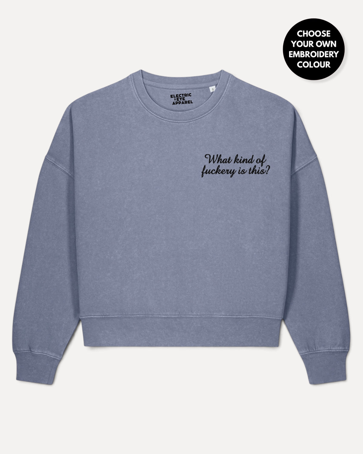 Women's 'WHAT KIND OF F CKERY IS THIS?' left chest embroidered premium organic women's drop shoulder 'Alma' sweatshirt