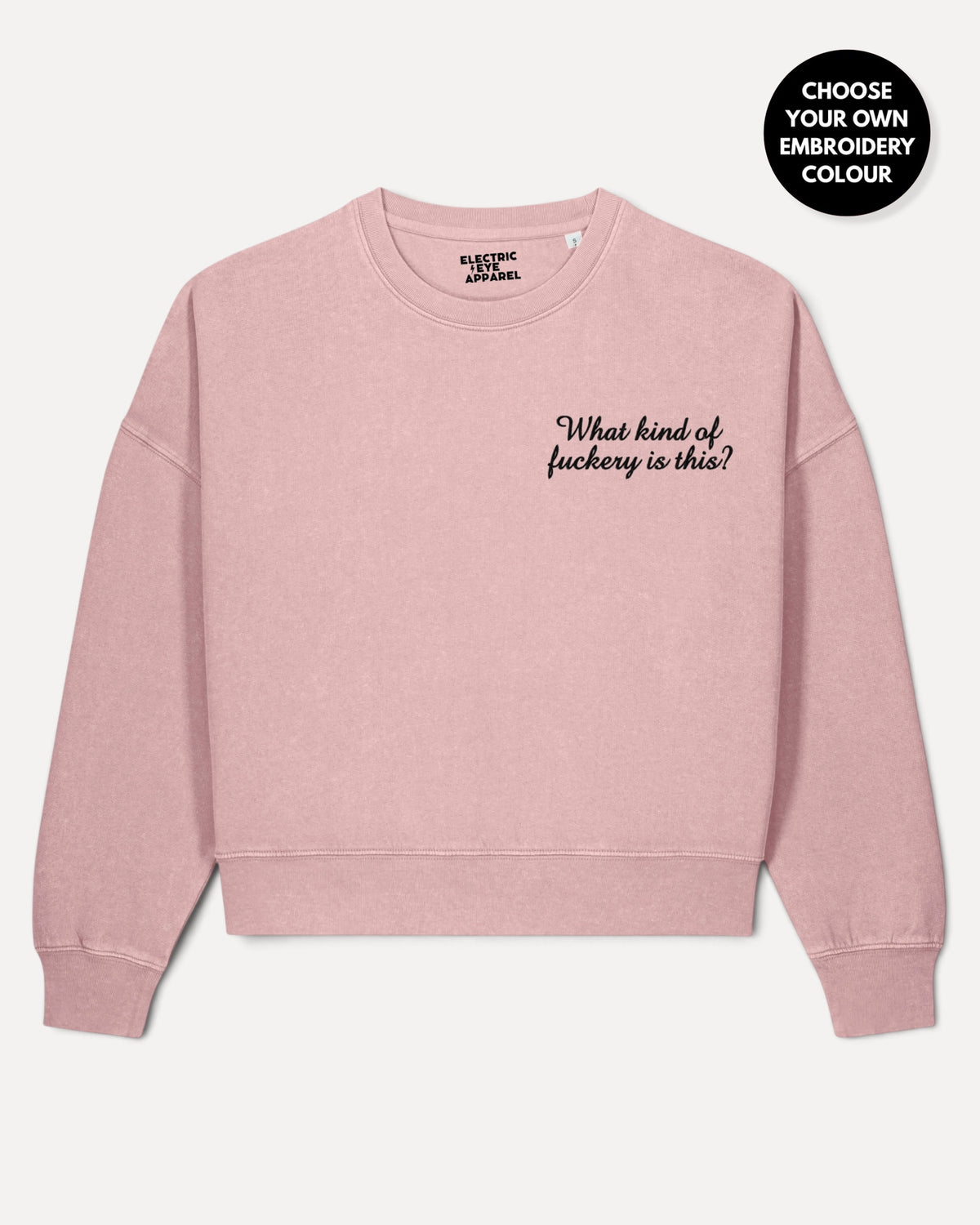 Women's 'WHAT KIND OF F CKERY IS THIS?' left chest embroidered premium organic women's drop shoulder 'Alma' sweatshirt