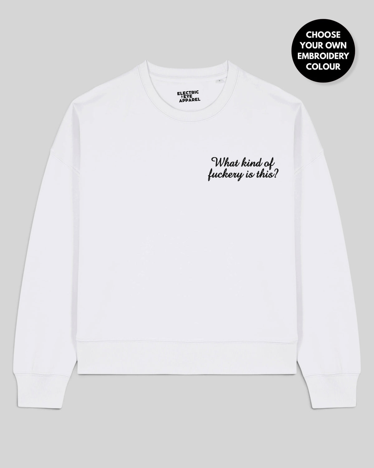 Women's 'WHAT KIND OF F CKERY IS THIS?' left chest embroidered premium organic women's drop shoulder 'Alma' sweatshirt