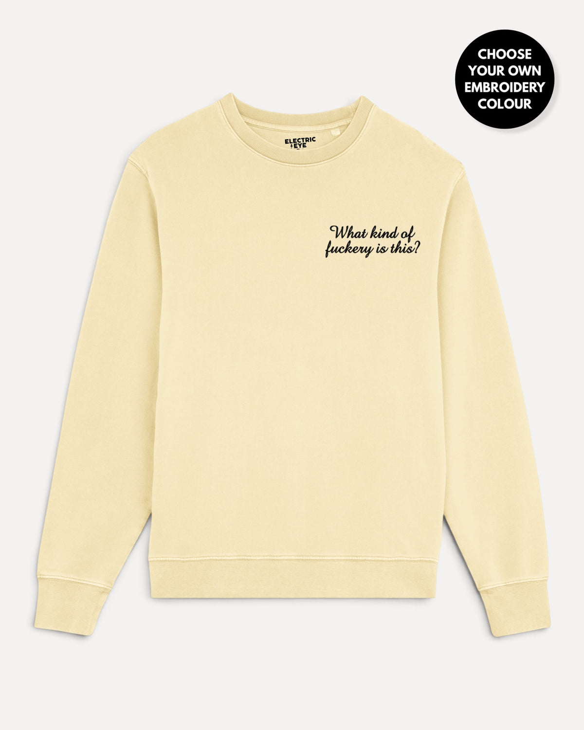 Women's 'WHAT KIND OF F CKERY IS THIS?' left chest embroidered premium organic cotton 'Matcher' sweatshirt - EXTENDED SIZING