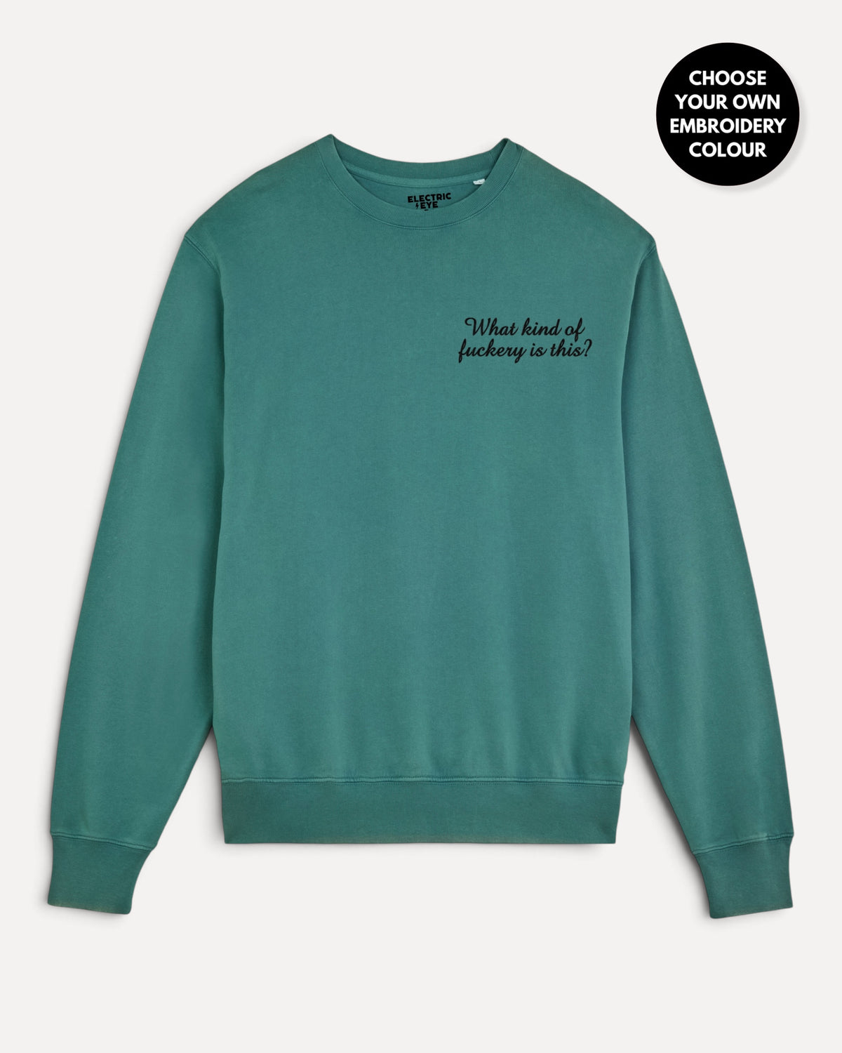 Women's 'WHAT KIND OF F CKERY IS THIS?' left chest embroidered premium organic cotton 'Matcher' sweatshirt - EXTENDED SIZING