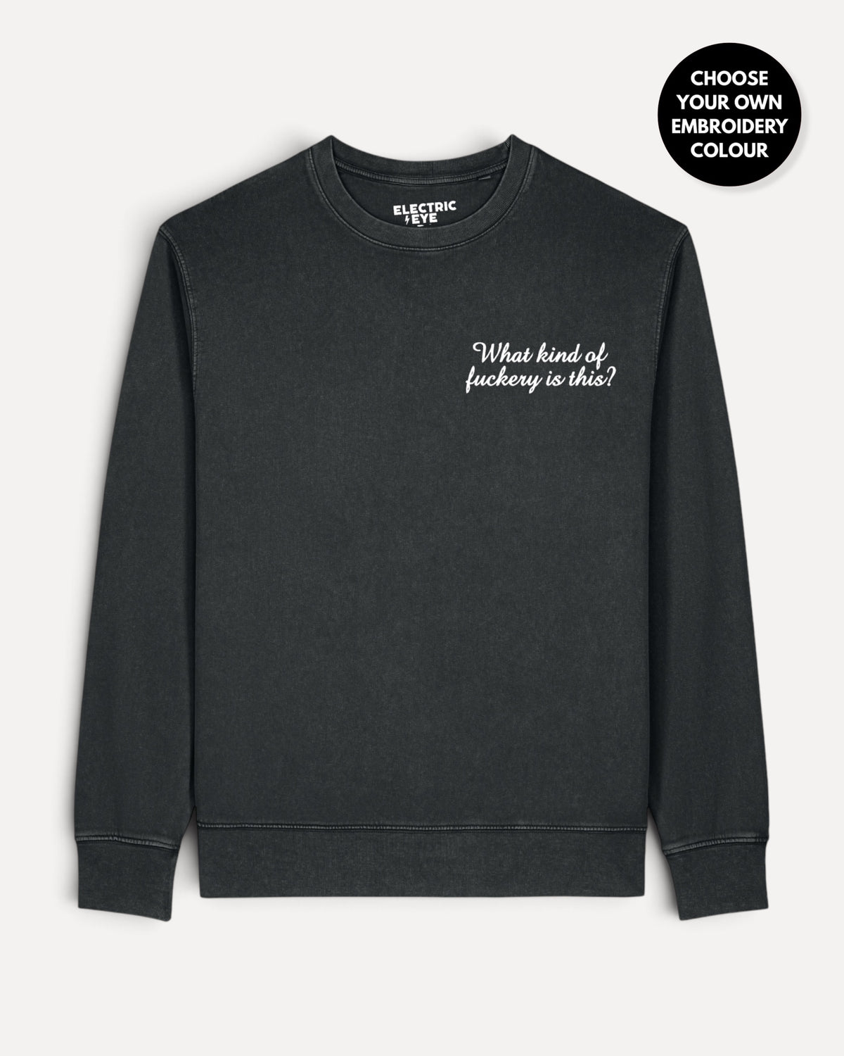 Women's 'WHAT KIND OF F CKERY IS THIS?' left chest embroidered premium organic cotton 'Matcher' sweatshirt - EXTENDED SIZING