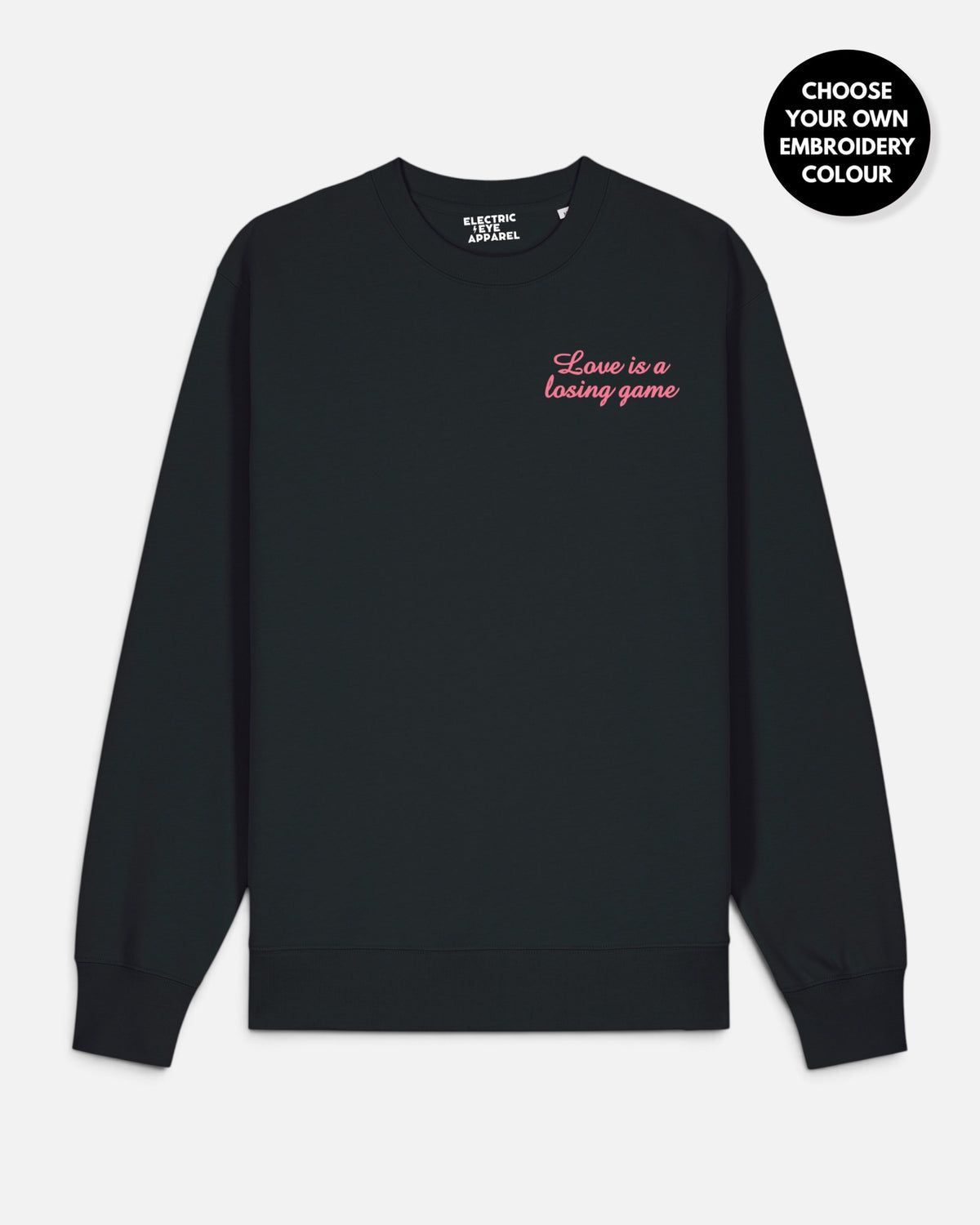 Women's 'LOVE IS A LOSING GAME' left chest embroidered premium organic cotton 'Changer' sweatshirt - EXTENDED SIZING