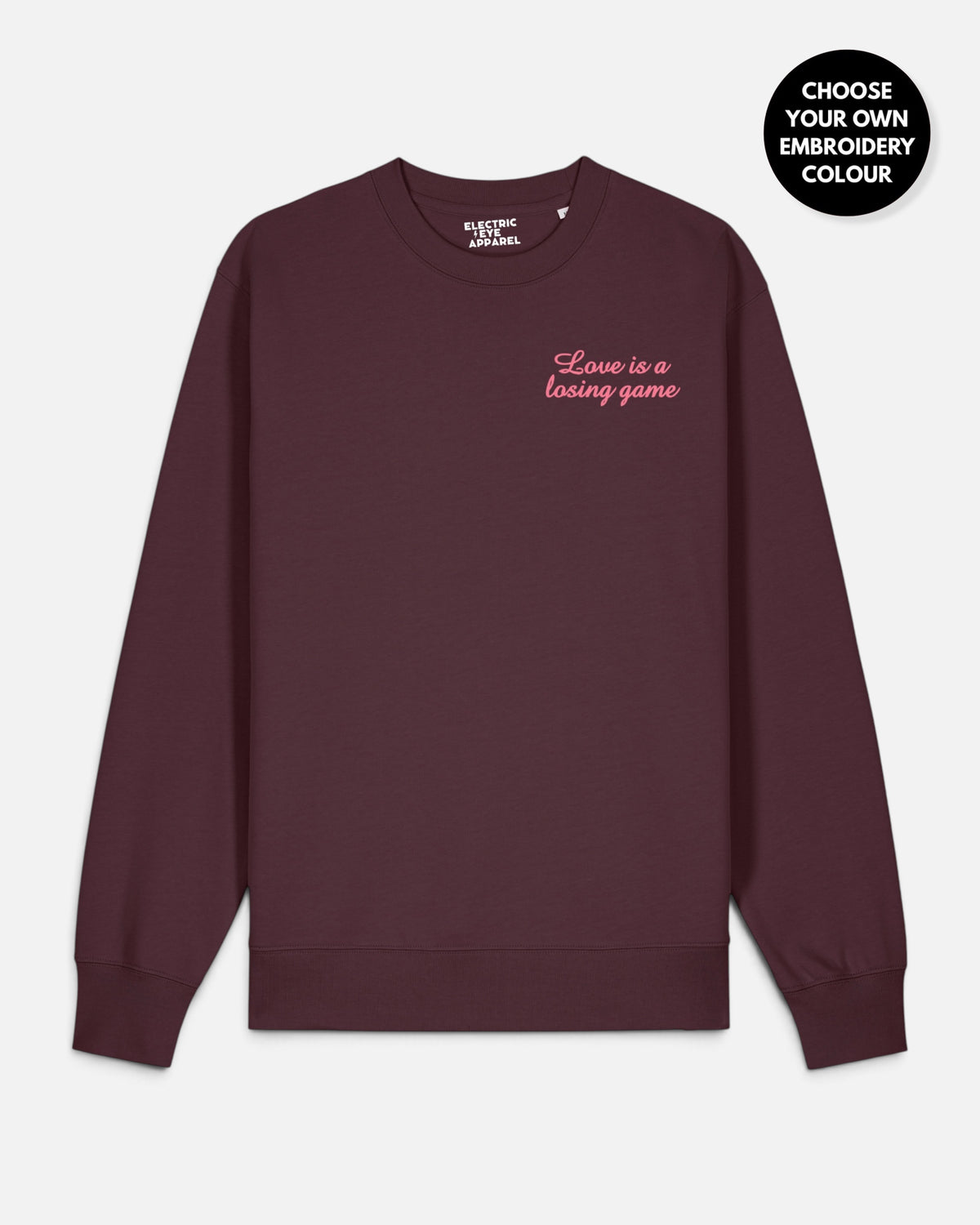Women's 'LOVE IS A LOSING GAME' left chest embroidered premium organic cotton 'Changer' sweatshirt - EXTENDED SIZING