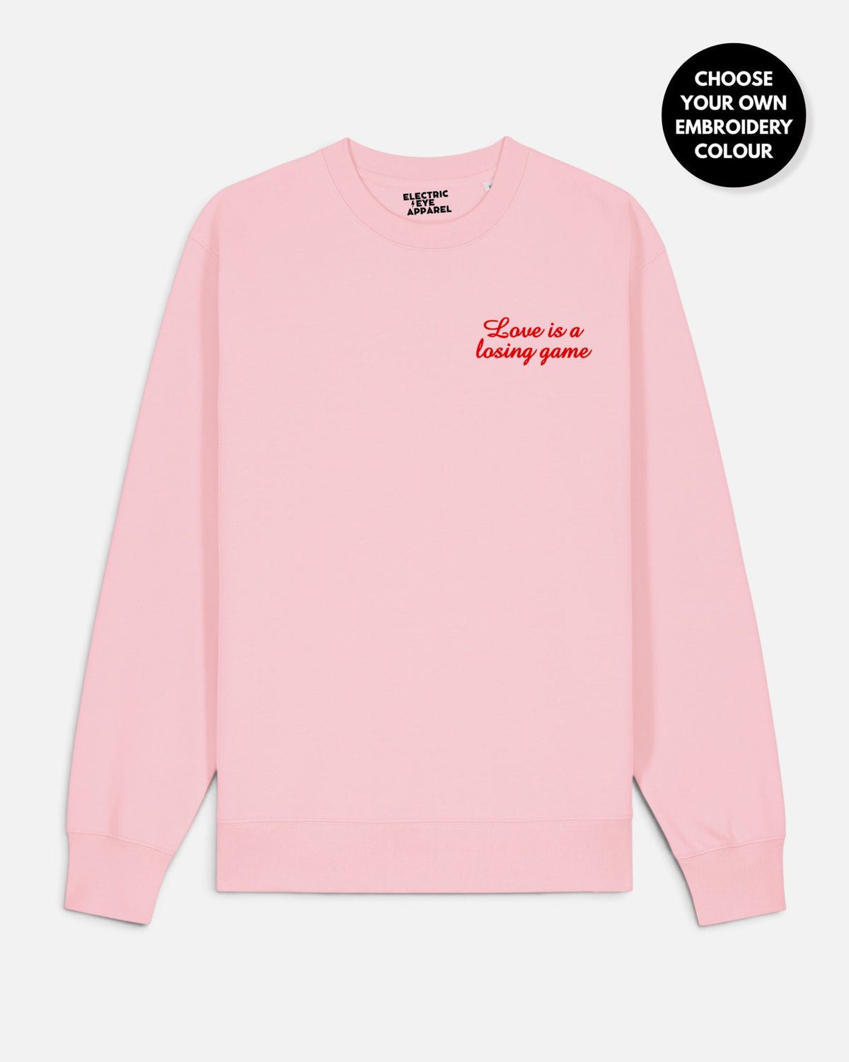 Women's 'LOVE IS A LOSING GAME' left chest embroidered premium organic cotton 'Changer' sweatshirt - EXTENDED SIZING