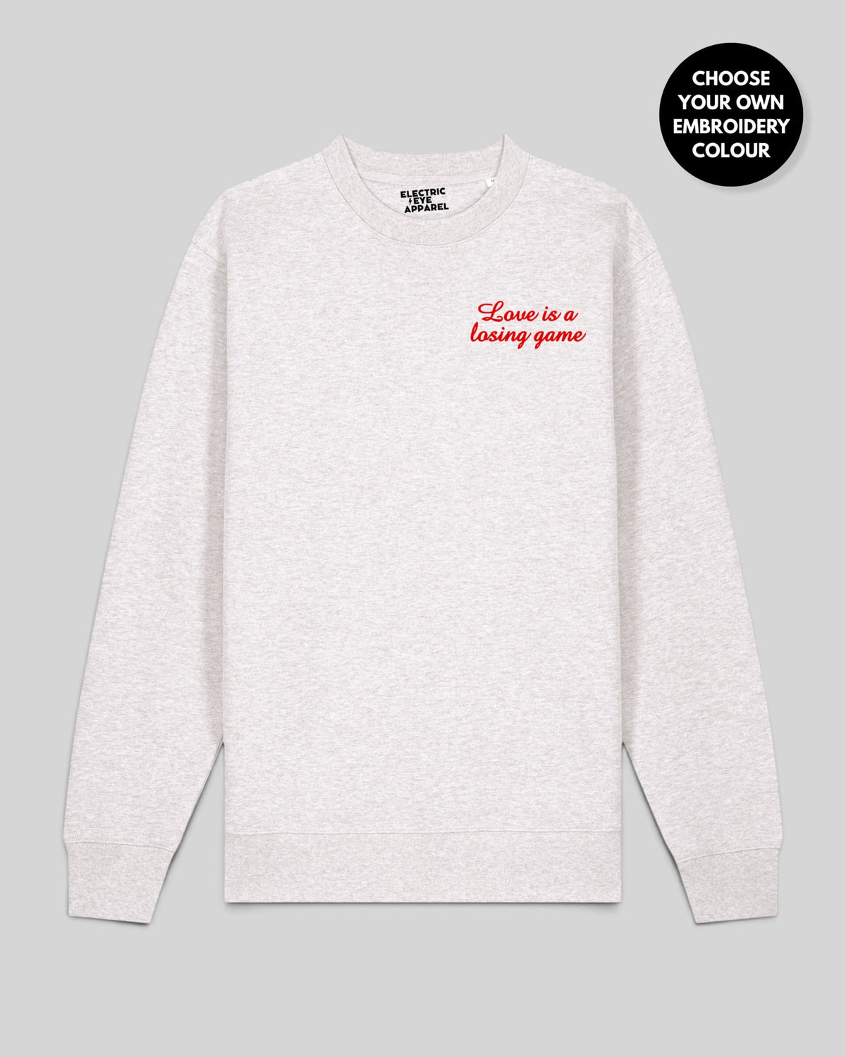 Women's 'LOVE IS A LOSING GAME' left chest embroidered premium organic cotton 'Changer' sweatshirt - EXTENDED SIZING