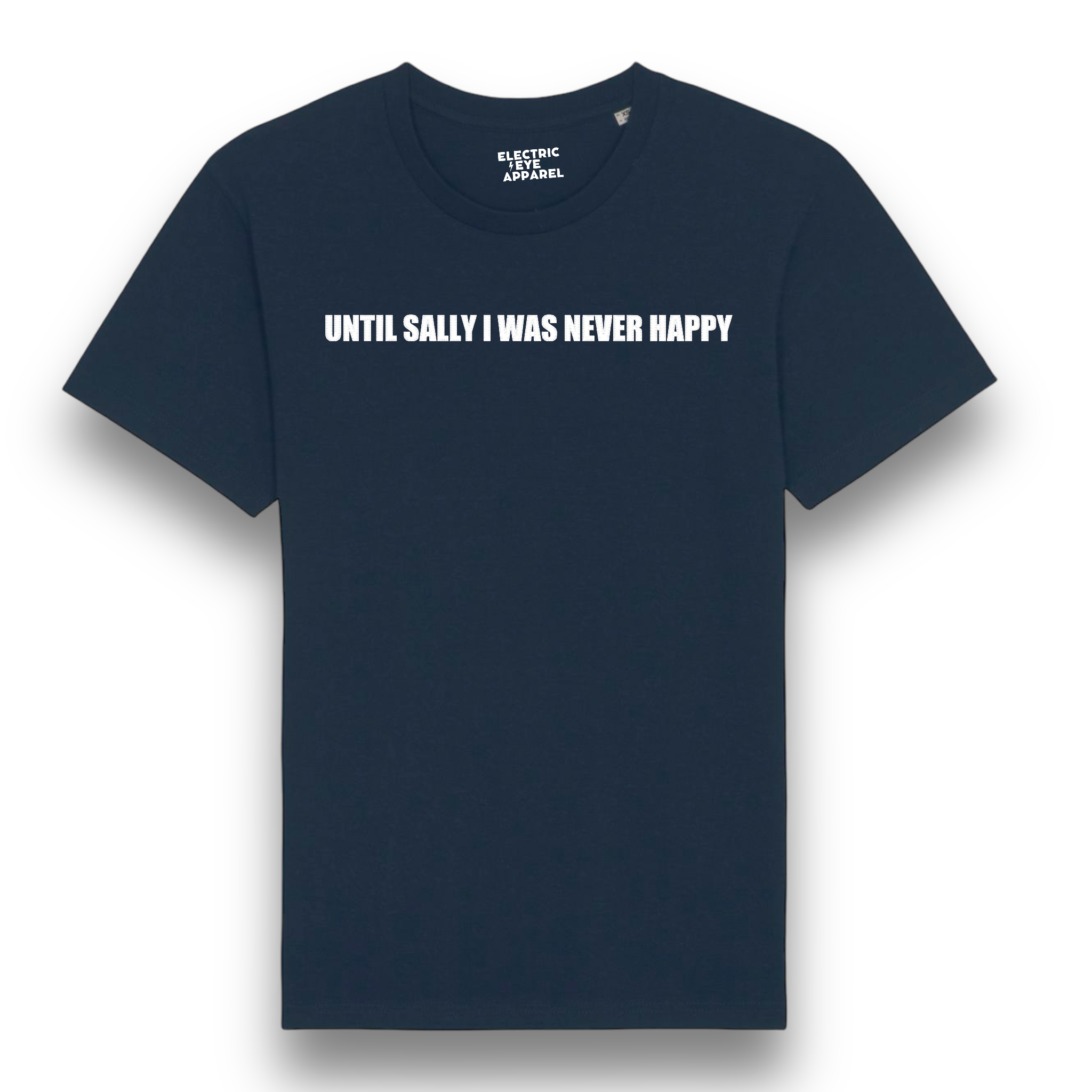 'UNTIL SALLY I WAS NEVER HAPPY' embroidered premium organic iconic men's 'rocker' t-shirt - inspired by The Stone Roses