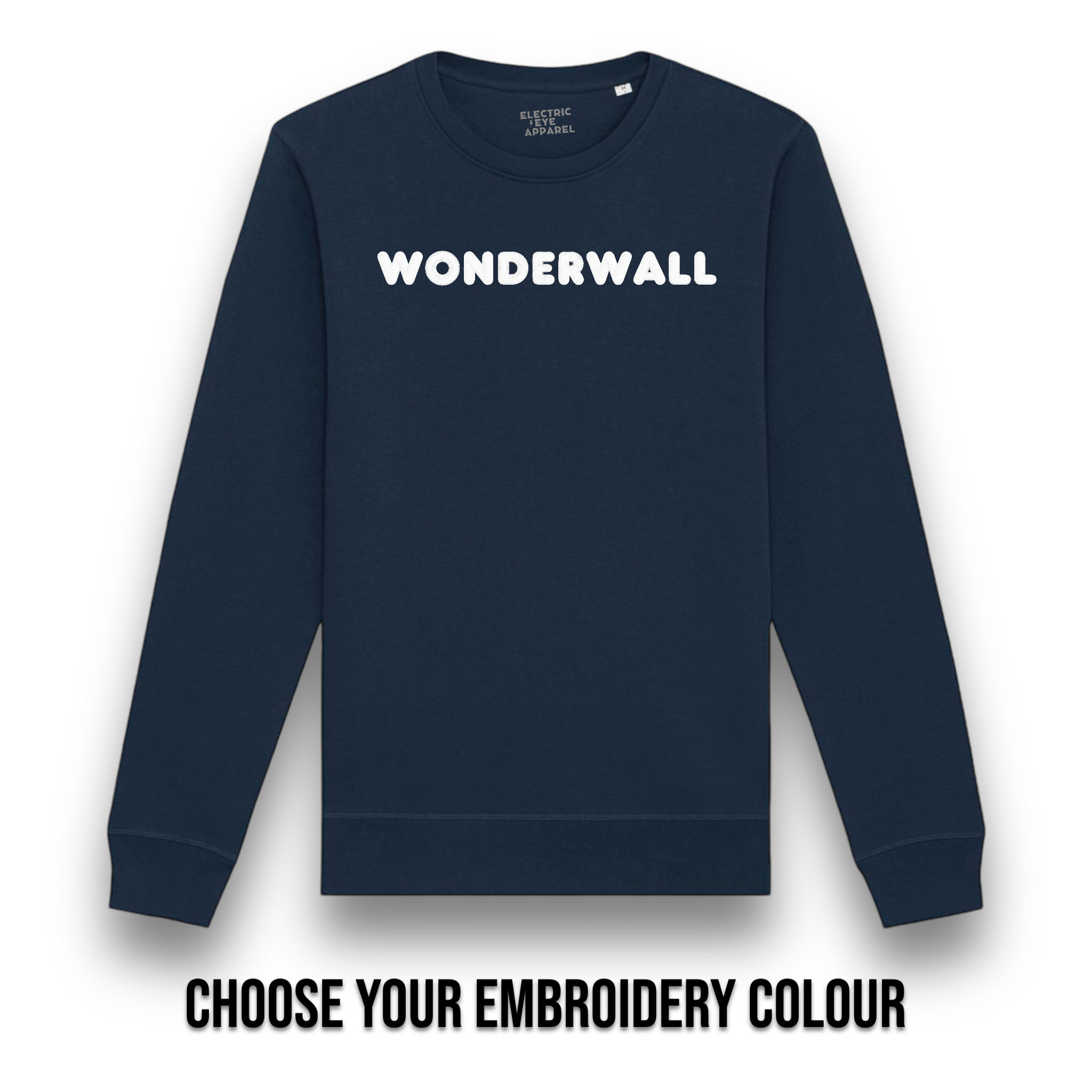 'WONDERWALL' embroidered premium organic cotton unisex 'roller' sweatshirt inspired by Oasis, choose your own embroidery colour