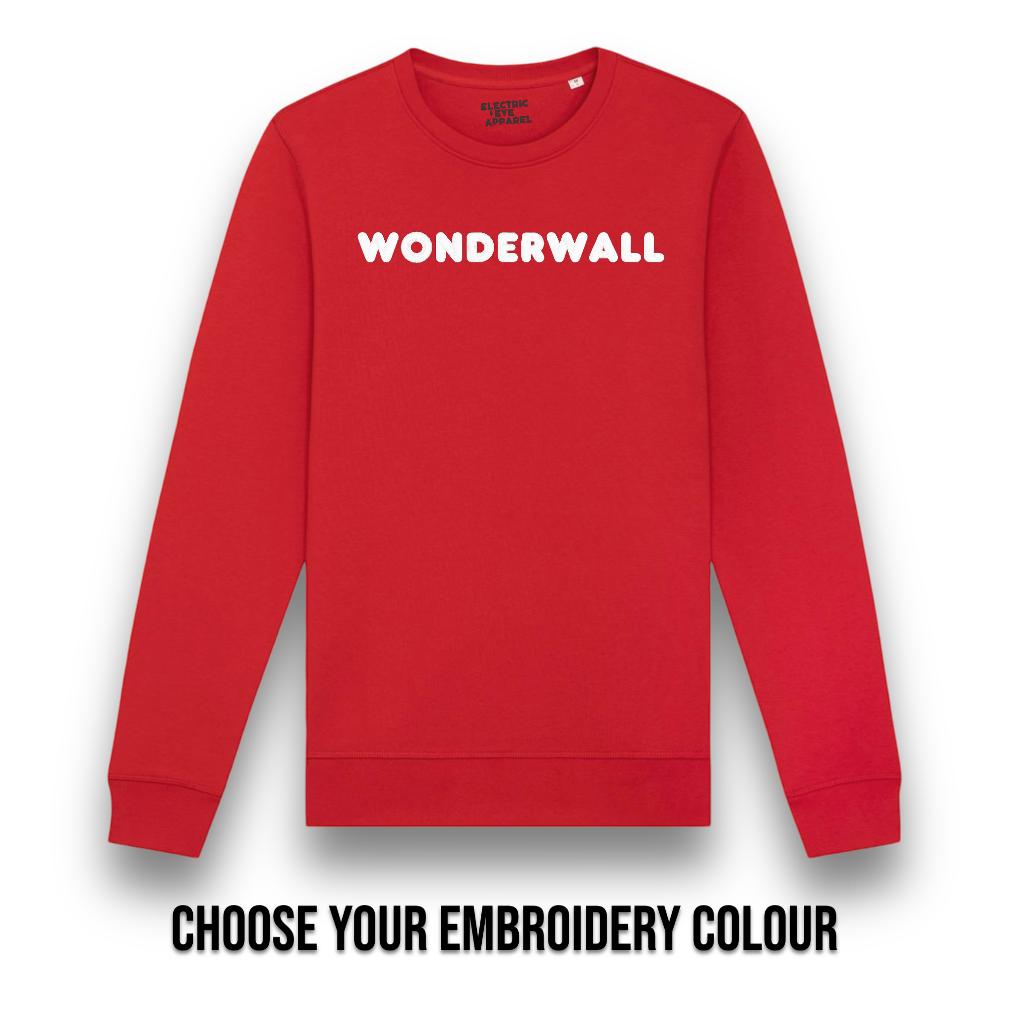 'WONDERWALL' embroidered premium organic cotton unisex 'roller' sweatshirt inspired by Oasis, choose your own embroidery colour
