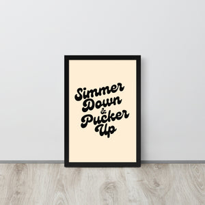 Simmer Down & Pucker Up 70's Typography Premium Printed Framed poster - Vintage White / Black