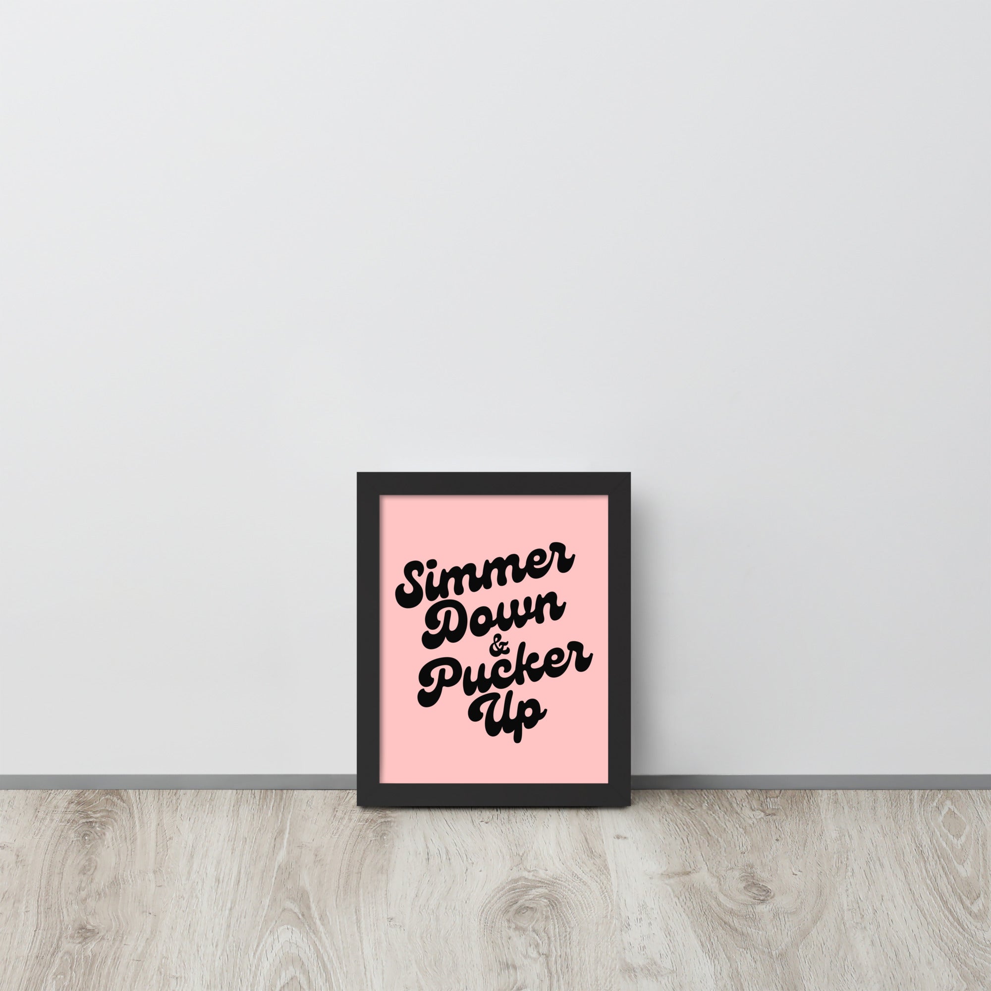 Simmer Down & Pucker Up 70's Typography Premium Printed Framed poster - Pink / Black