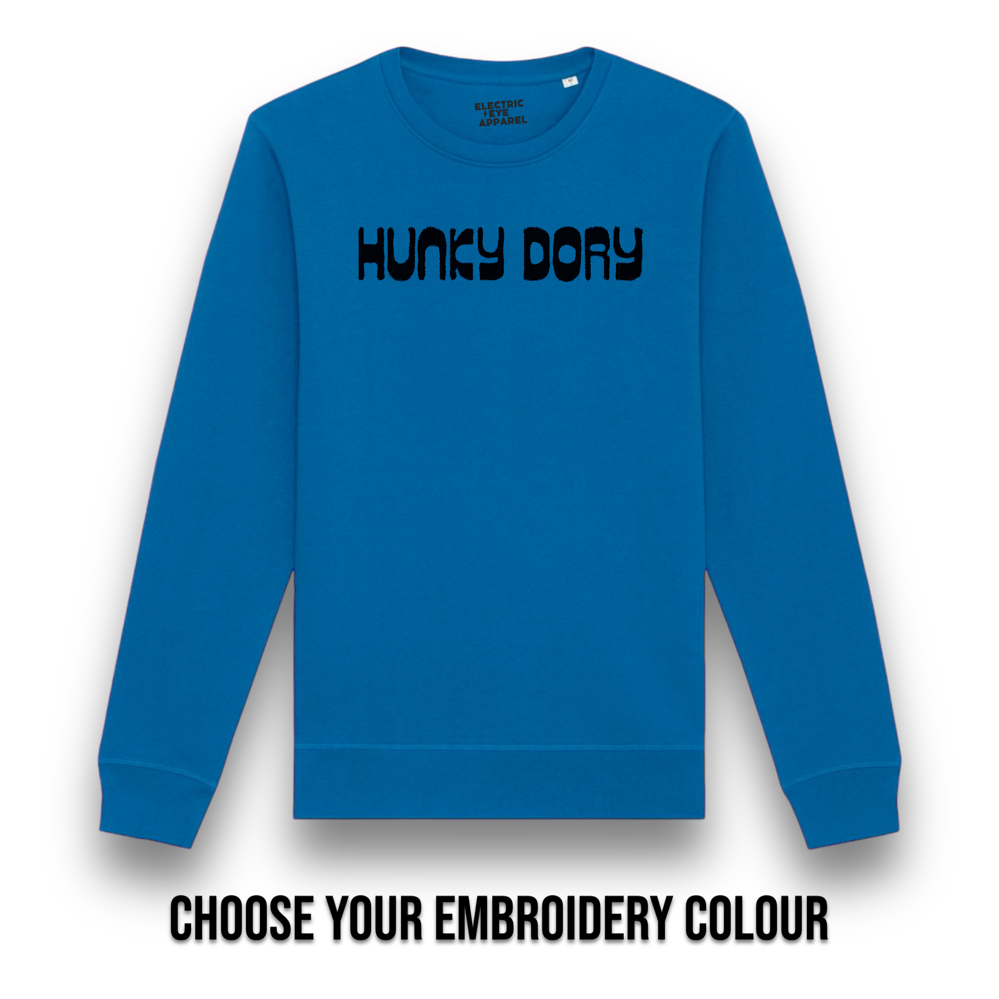 'HUNKY DORY' embroidered premium organic cotton unisex 'roller' sweatshirt inspired by David Bowie, choose your own embroidery colour