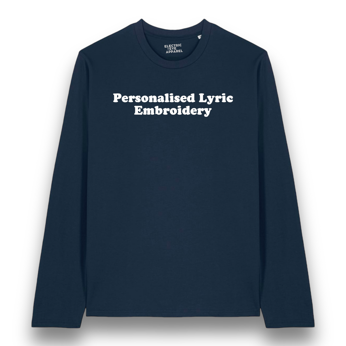 Women's Personalised Lyric Centre Chest Embroidered premium organic iconic Long Sleeve 'Creator 2.0' t-shirt - choose your own lyrics, font and thread colour