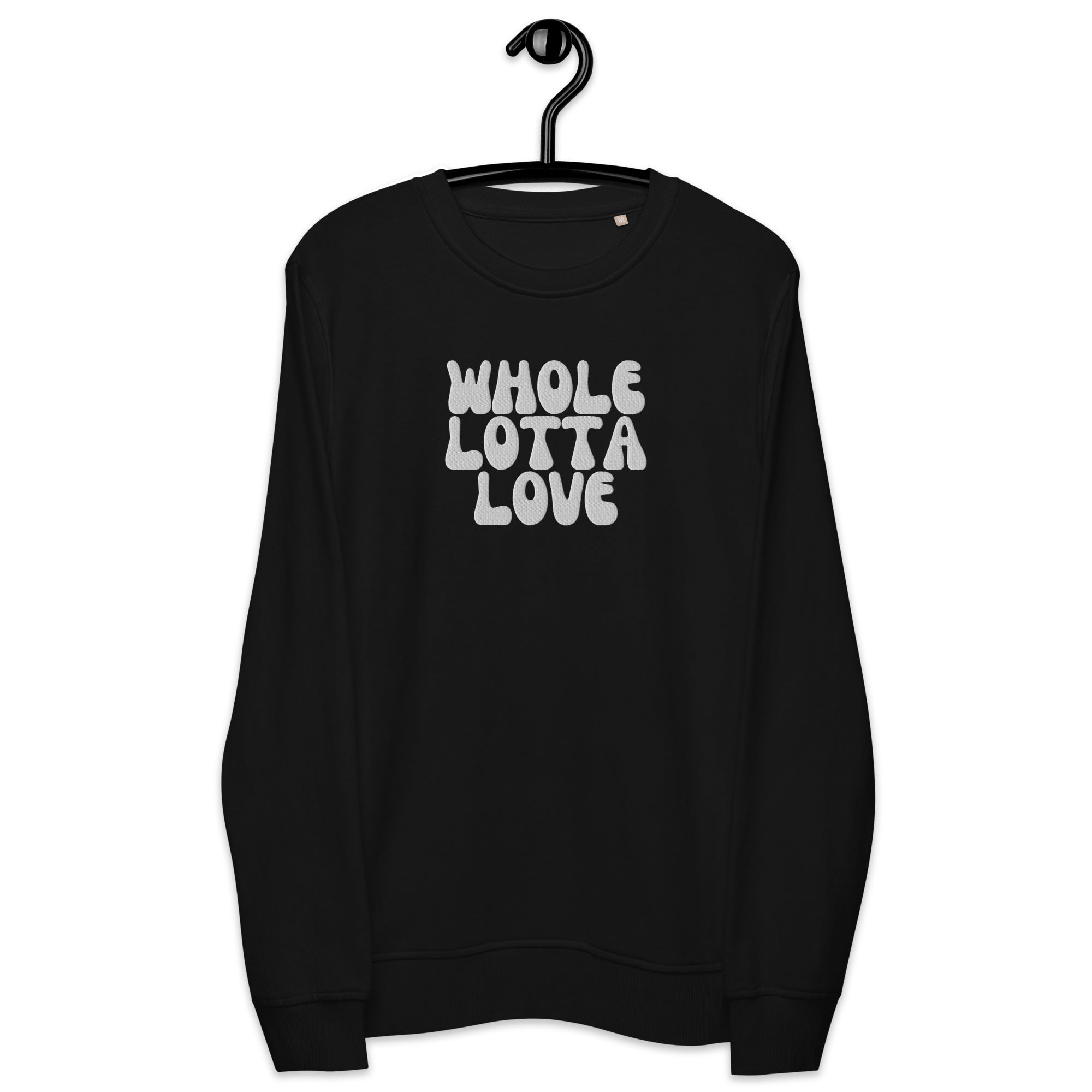 Whole Lotta Love 70's Style Premium Embroidered Unisex organic sweatshirt - White Thread